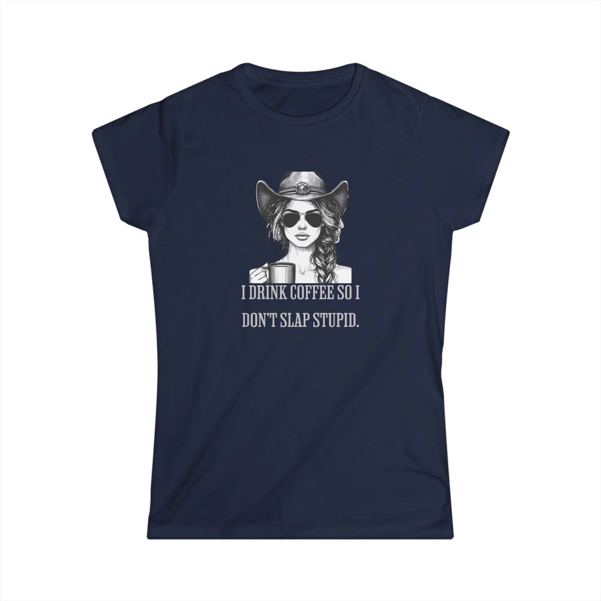 Cowgirl Coffee T-Shirt – I Drink Coffee So I Don’t Slap Stupid Funny Western Tee Printify