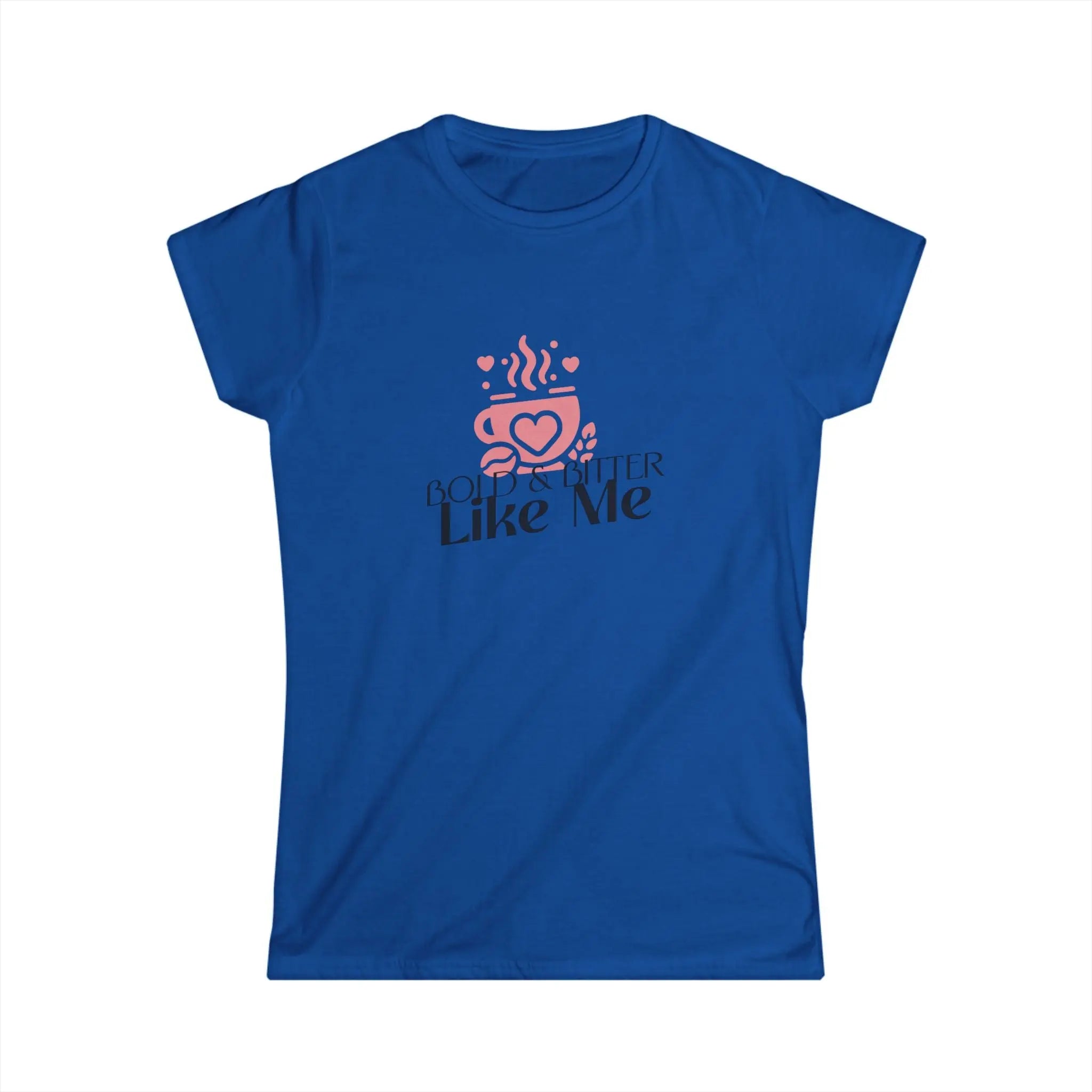 Bold & Bitter Tshirt Printify
