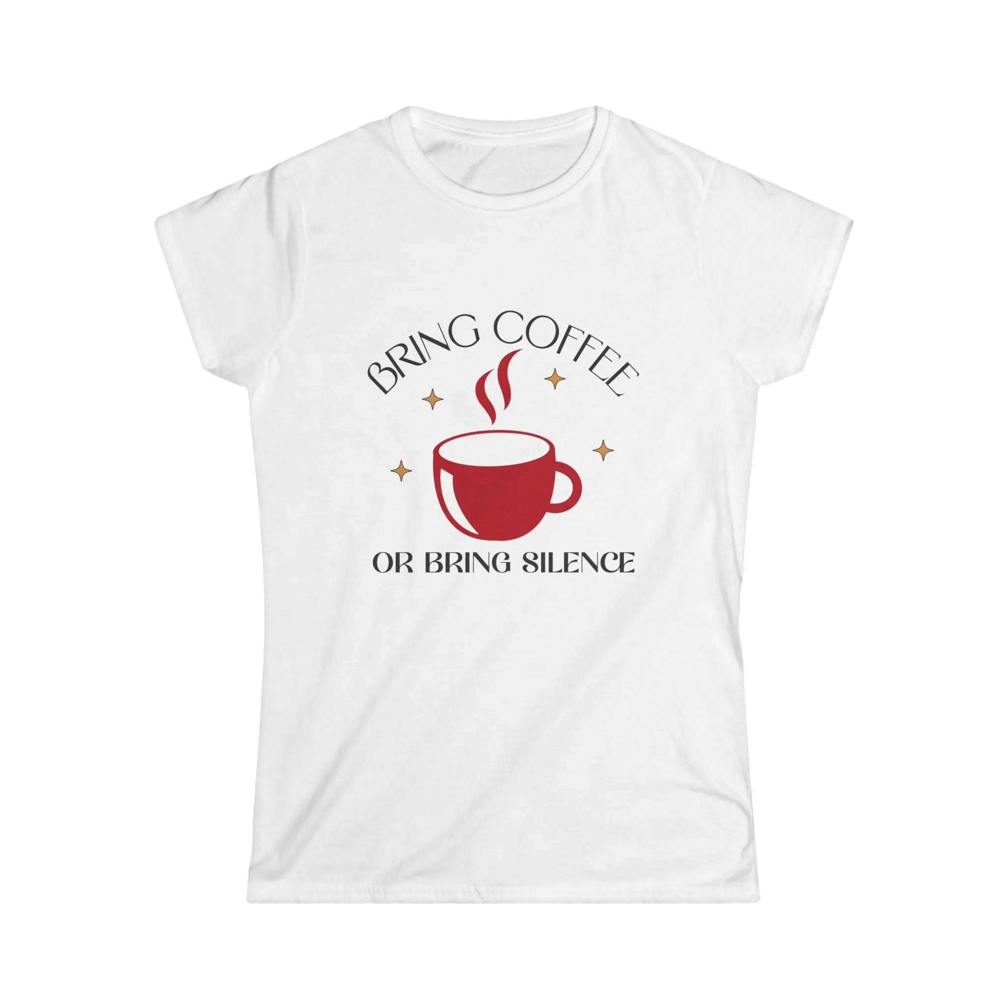 Bring Coffee Tshirt - Bring Coffee or Bring Silence decorative coffee tee Printify