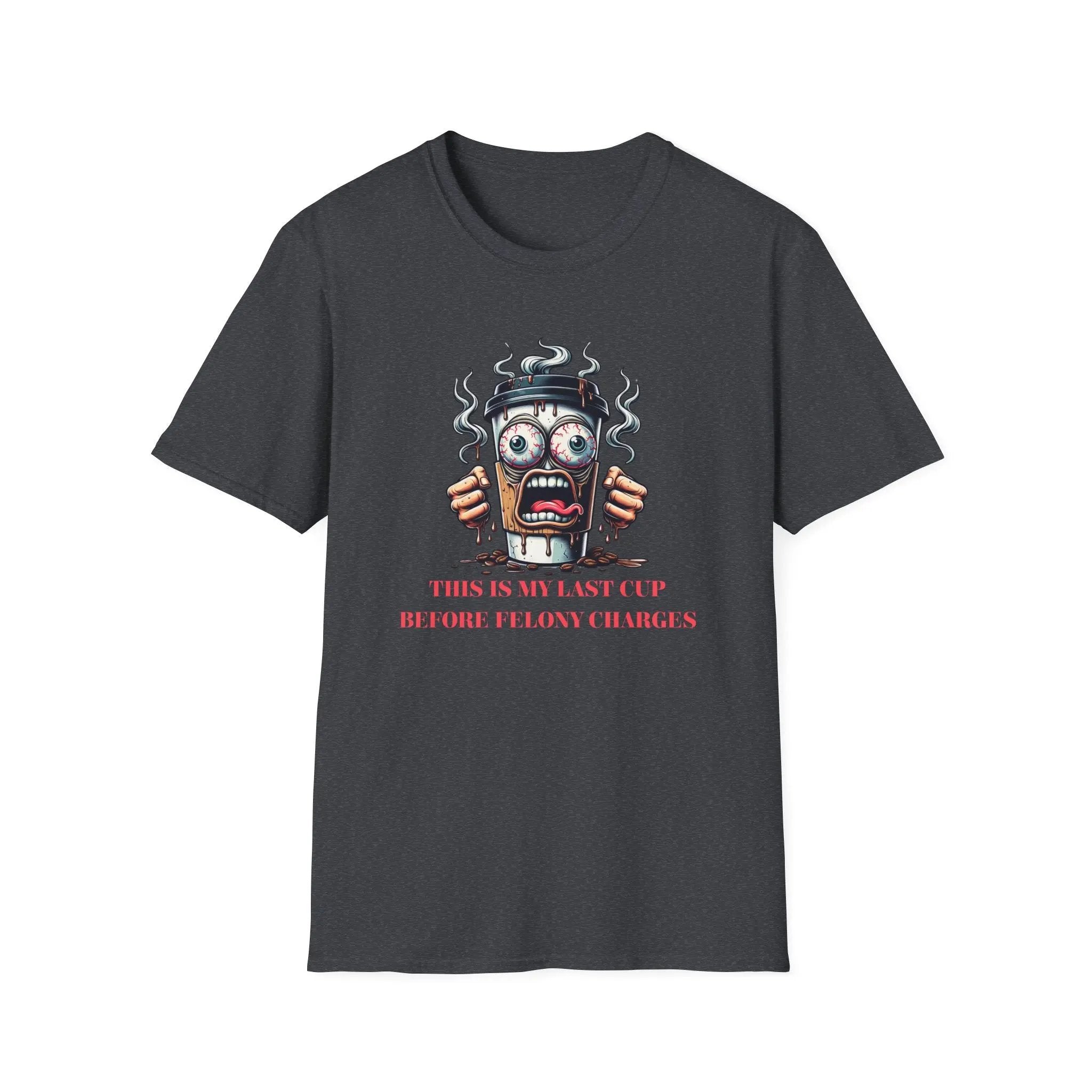 Funny Coffee Cup T-Shirt – “Last Cup Before Felony Charges” - Boldly Bitter Company