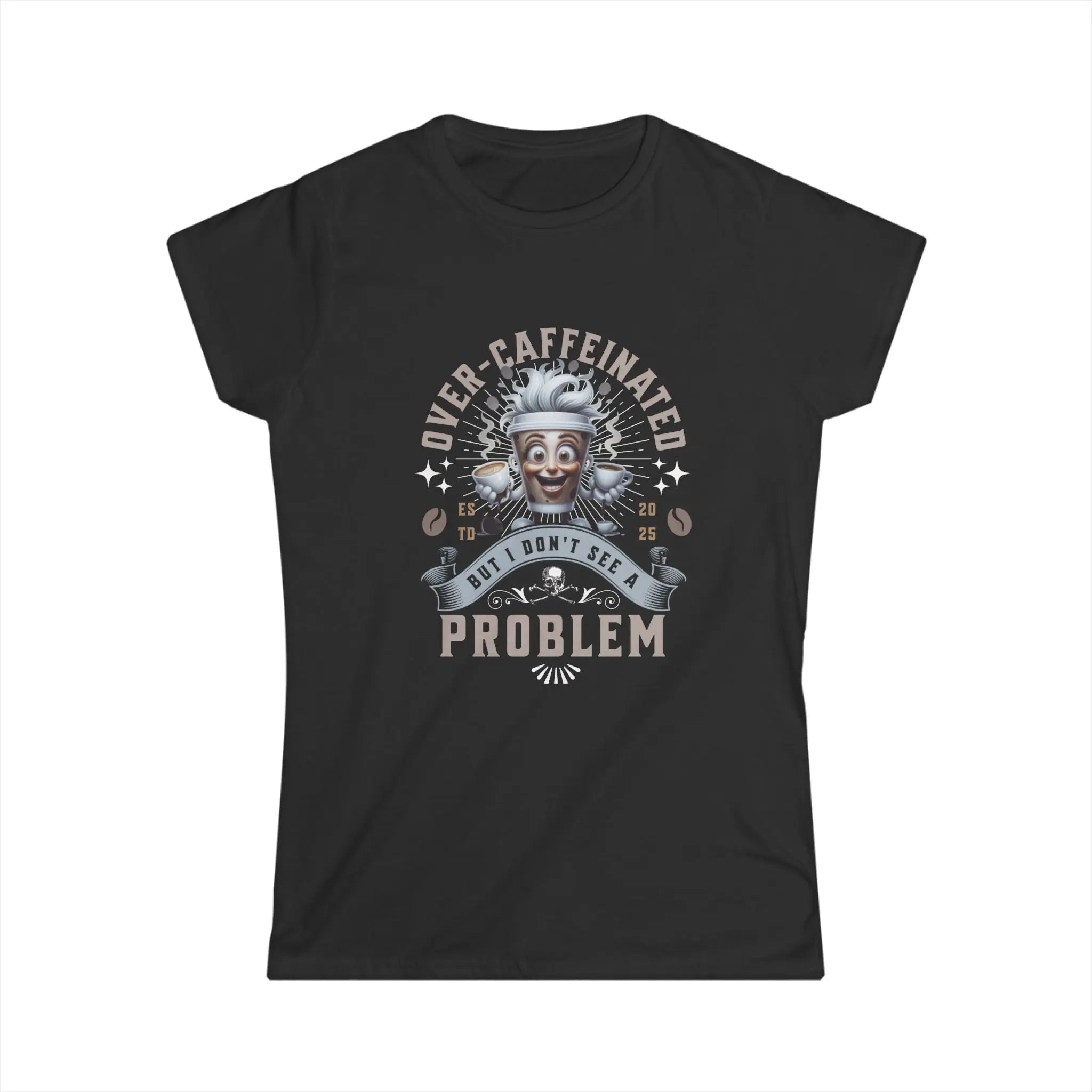 Over-Caffeinated T-Shirt Printify