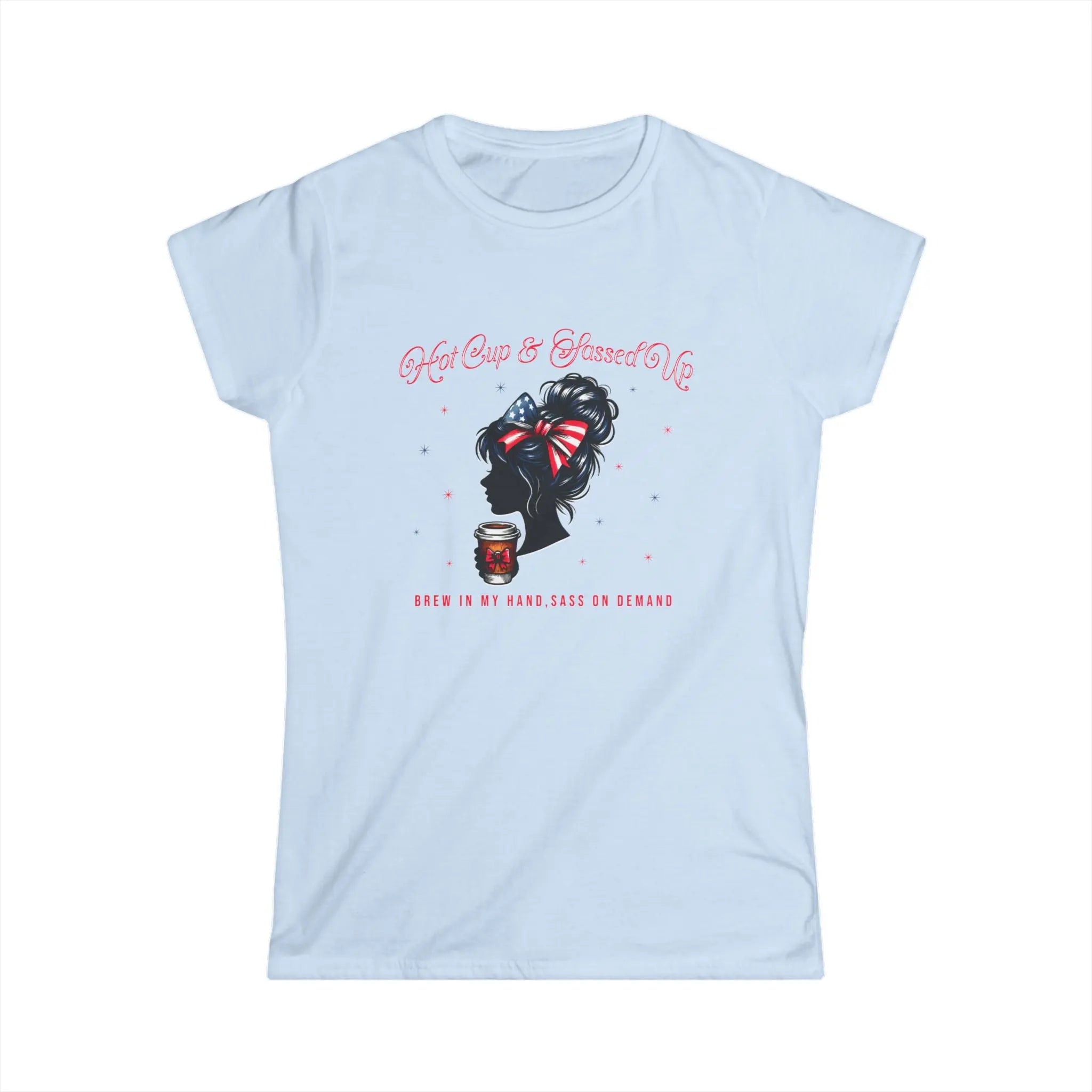 Hot Cup and Sassed Up Tshirt Printify