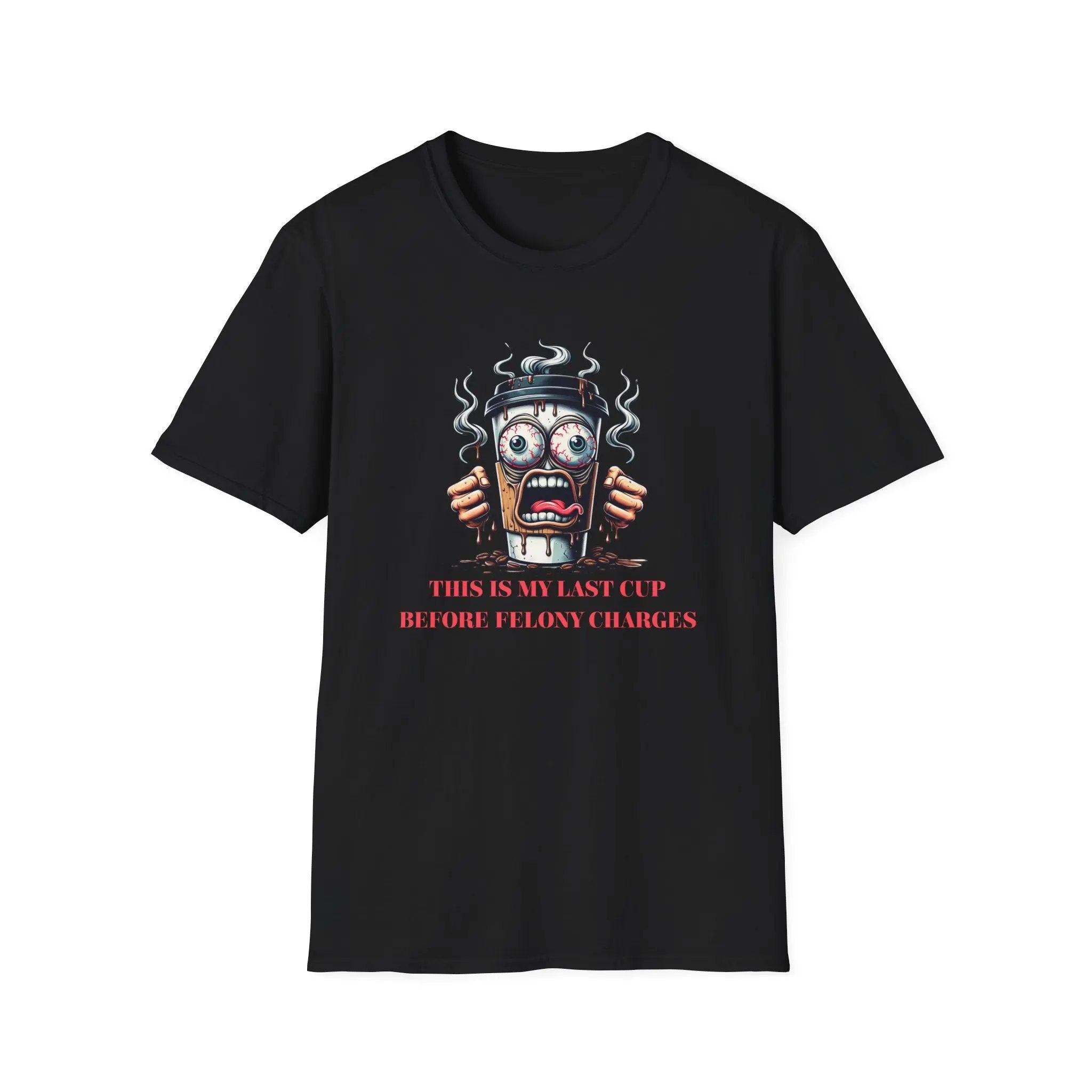 Funny Coffee Cup T-Shirt – “Last Cup Before Felony Charges” - Boldly Bitter Company