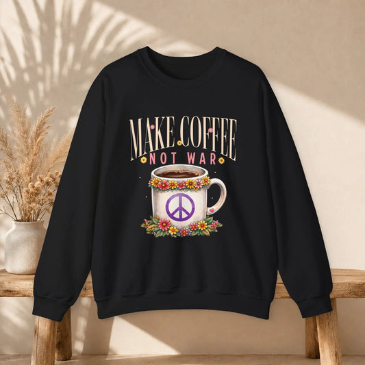 Make Coffee Not War Sweatshirt Printify