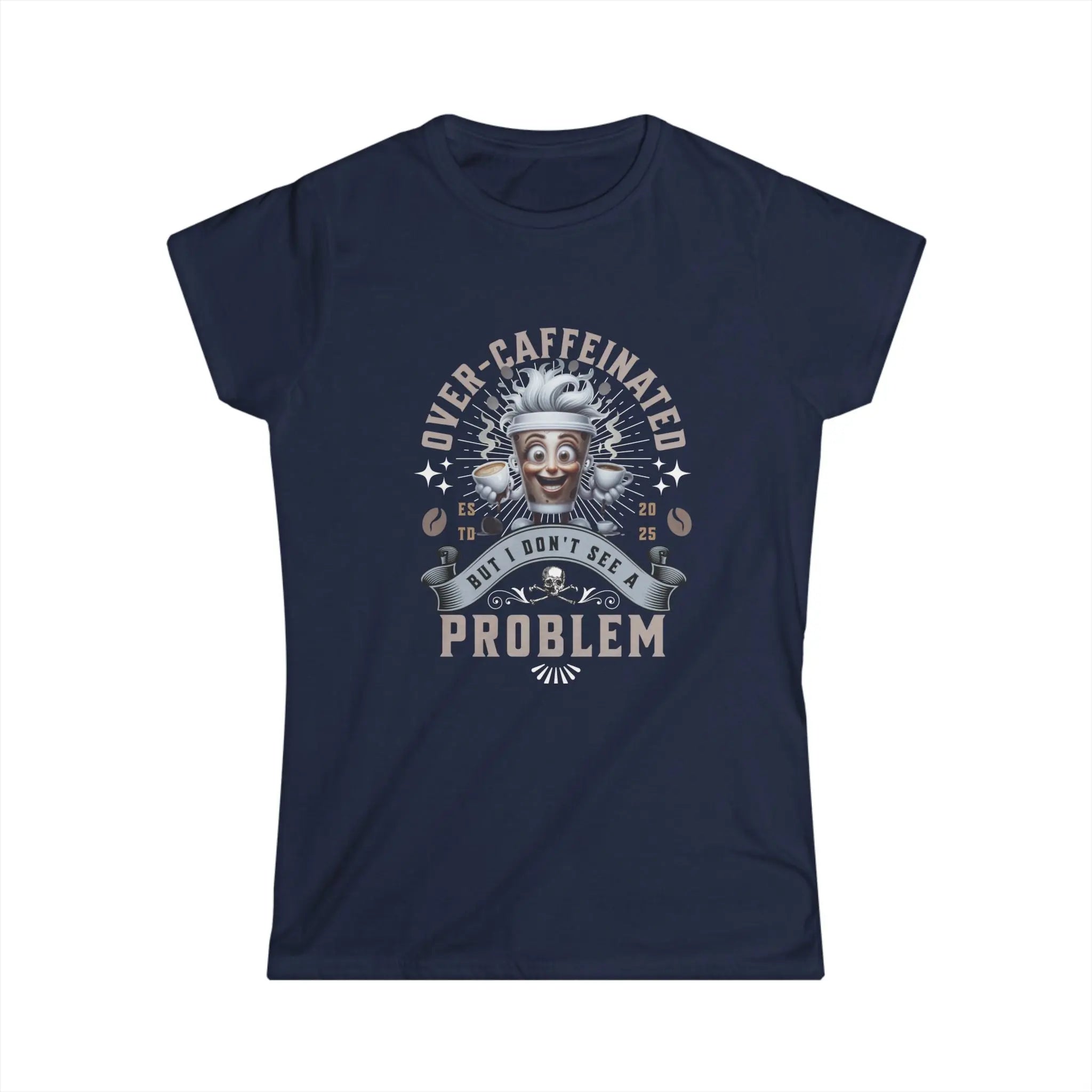 Over-Caffeinated T-Shirt Printify