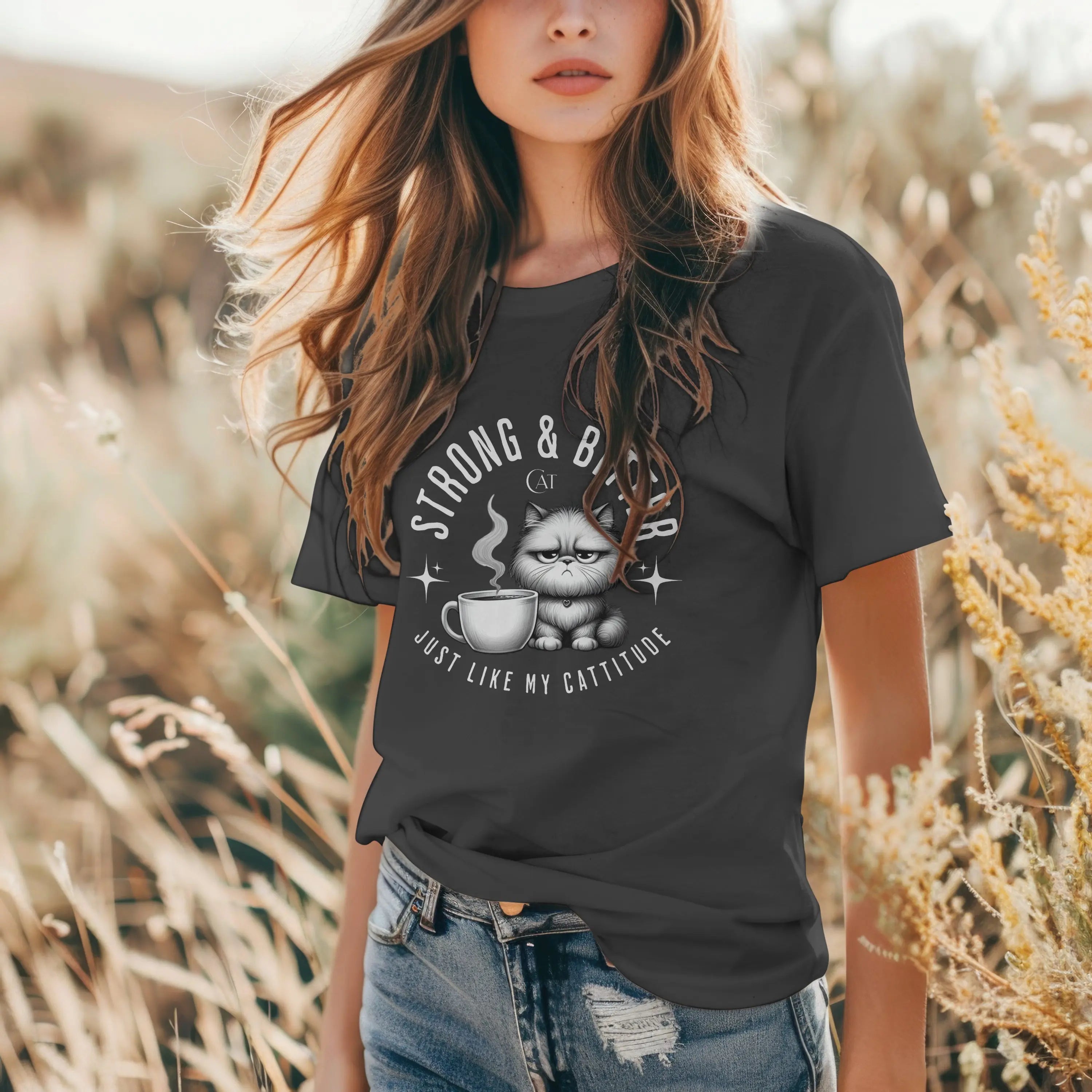 Strong & Bitter Tshirt - Just Like My Cattitude Printify