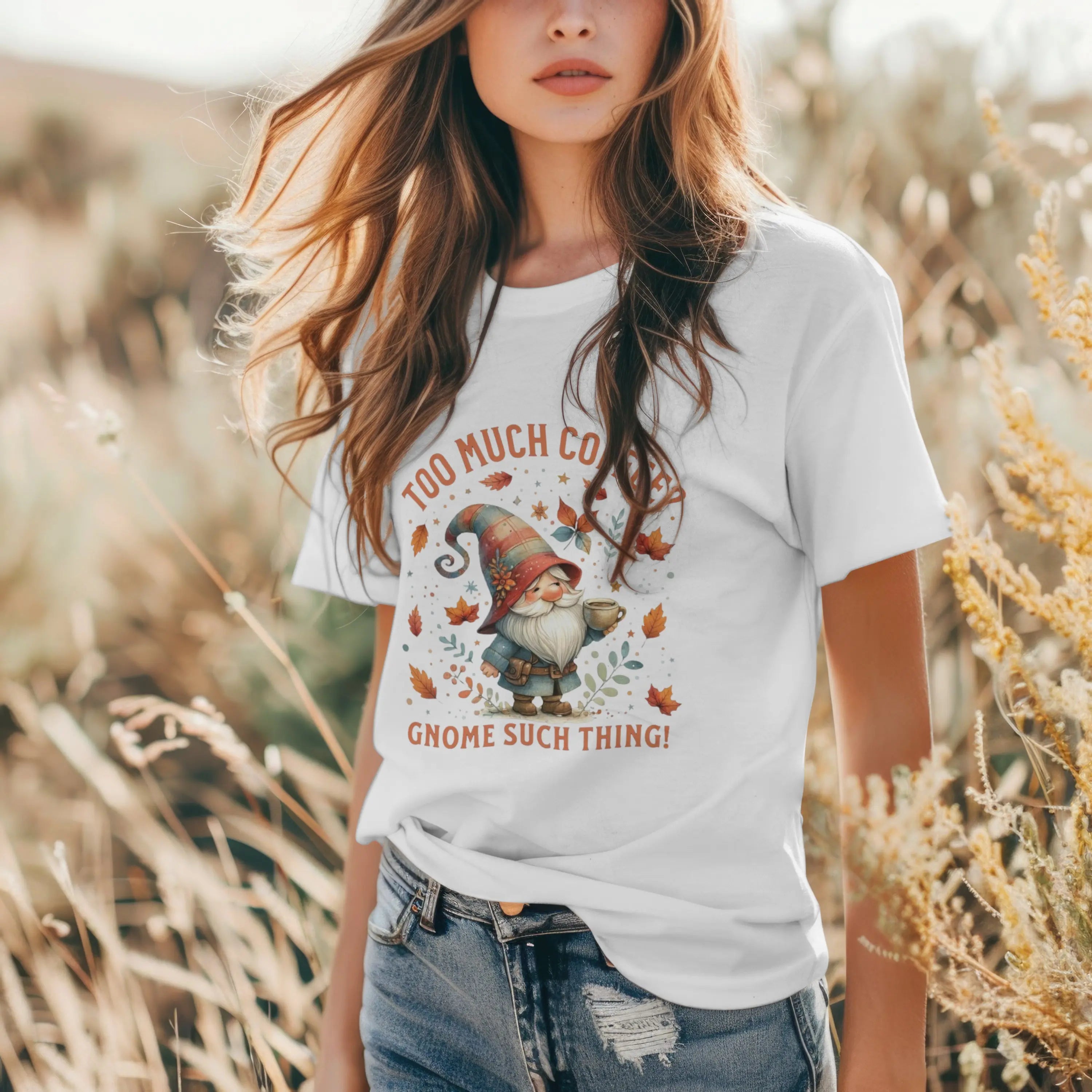 Too Much Coffee T-shirt - Cute Coffee Lover Shirt, Funny Gnome Apparel, Autumn Vibes, Gift for Her, Casual Everyday Wear Printify