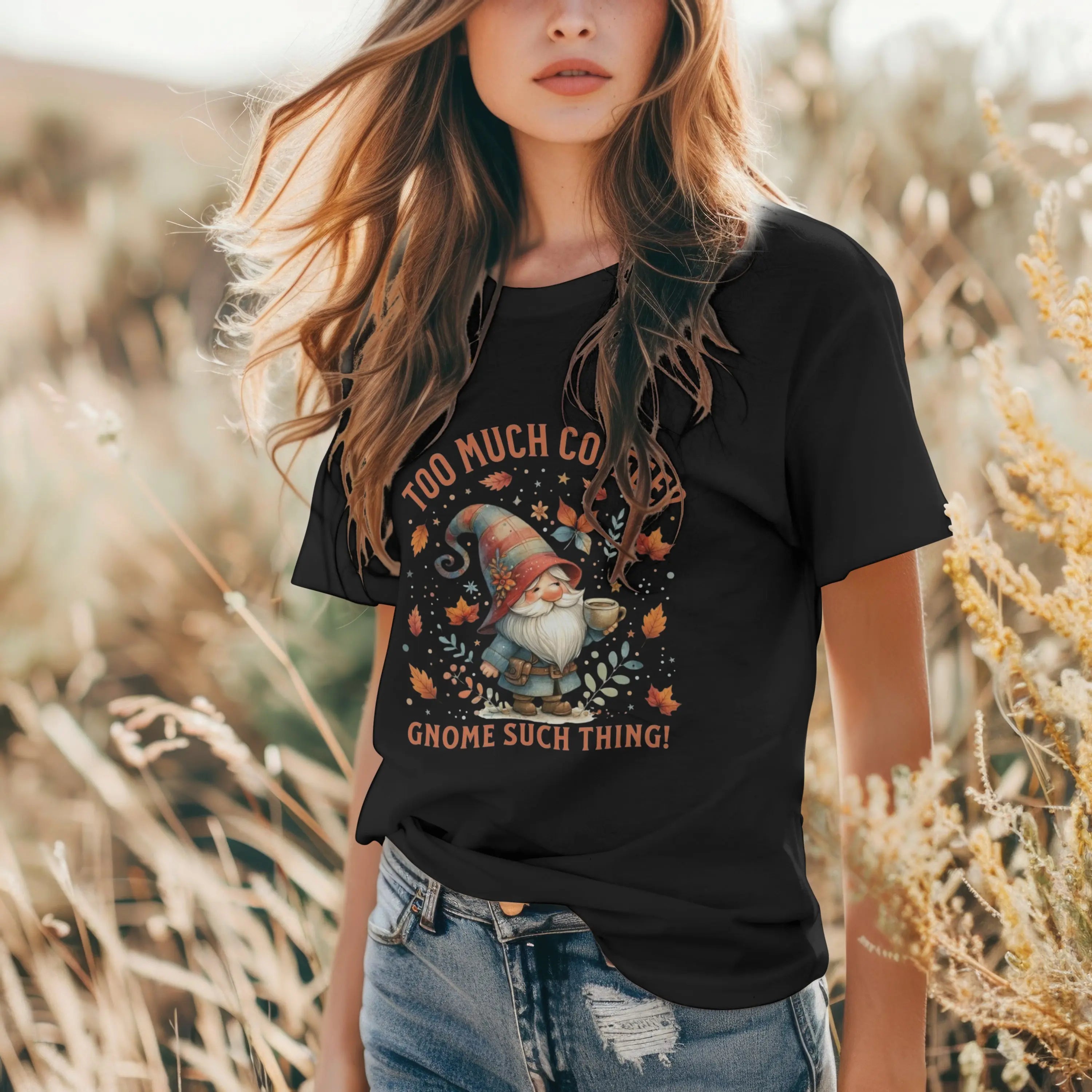 Too Much Coffee T-shirt - Cute Coffee Lover Shirt, Funny Gnome Apparel, Autumn Vibes, Gift for Her, Casual Everyday Wear Printify