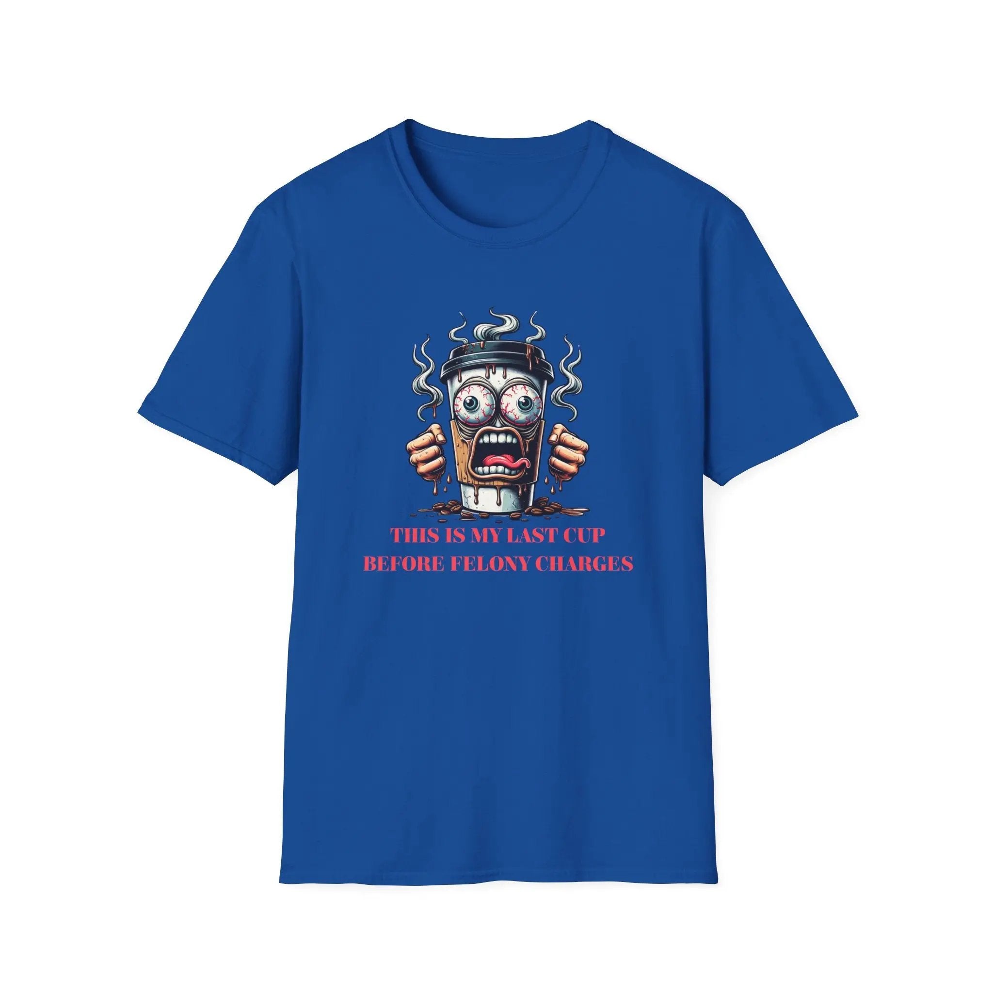 Funny Coffee Cup T-Shirt – “Last Cup Before Felony Charges” - Boldly Bitter Company