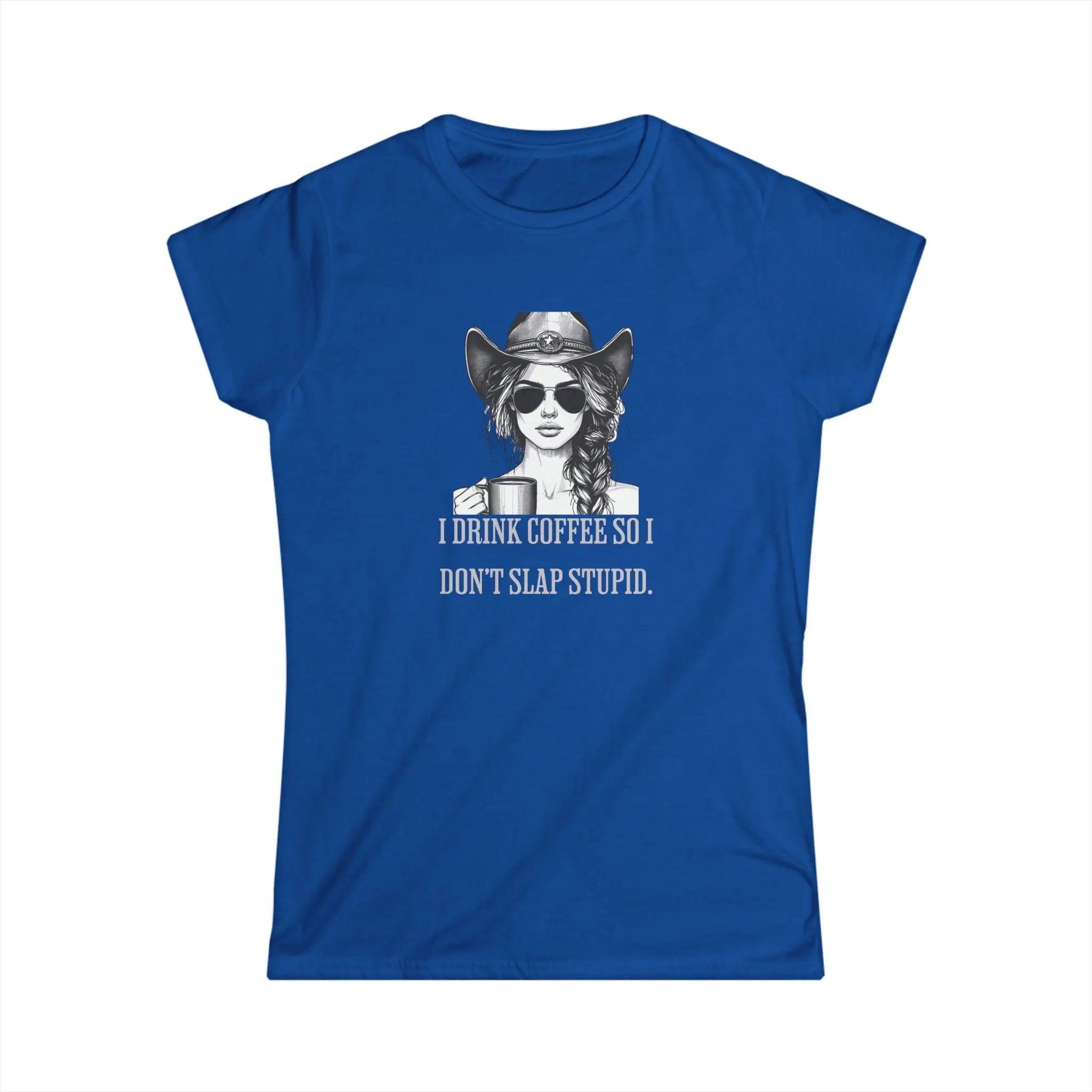 Cowgirl Coffee T-Shirt – I Drink Coffee So I Don’t Slap Stupid Funny Western Tee Printify