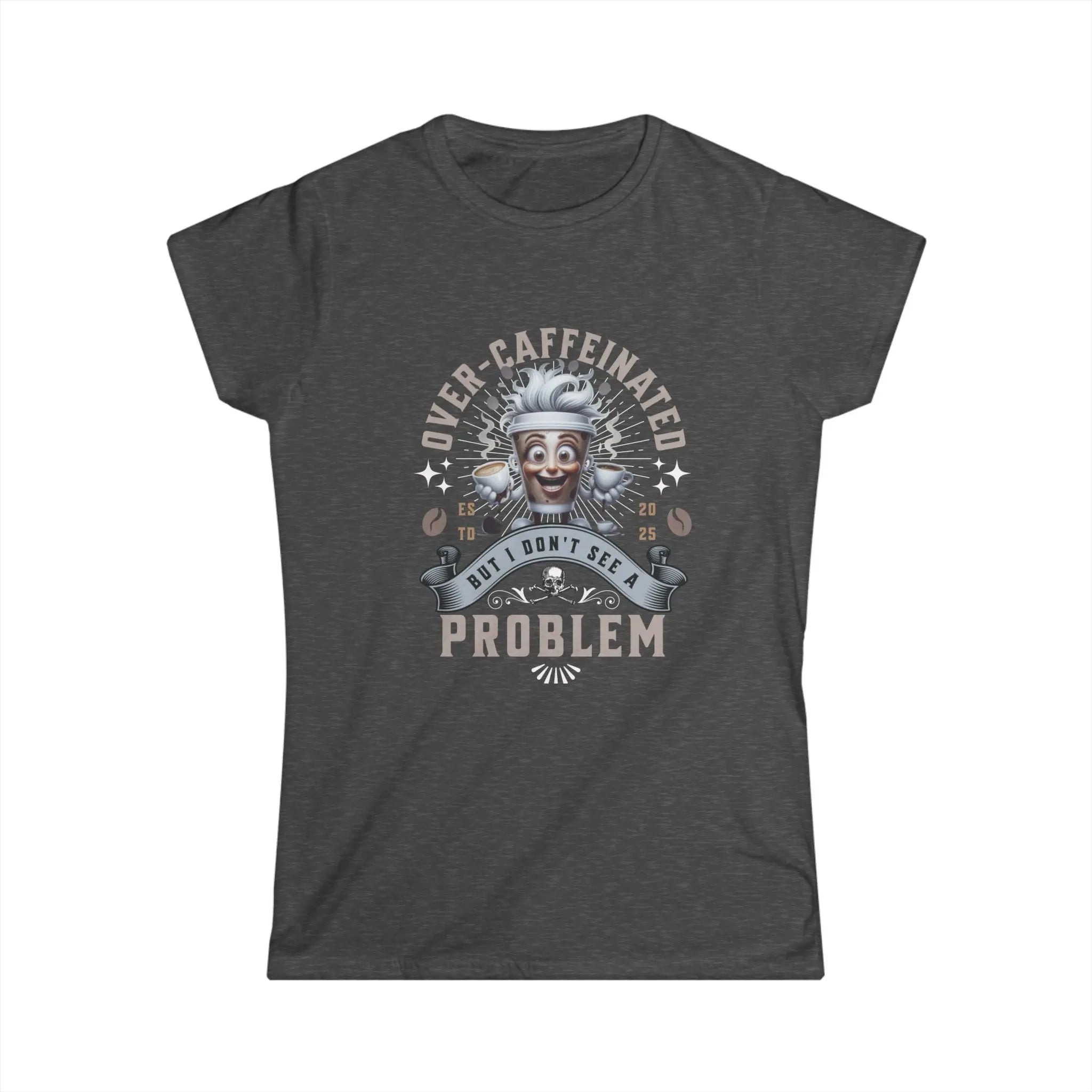 Over-Caffeinated T-Shirt Printify