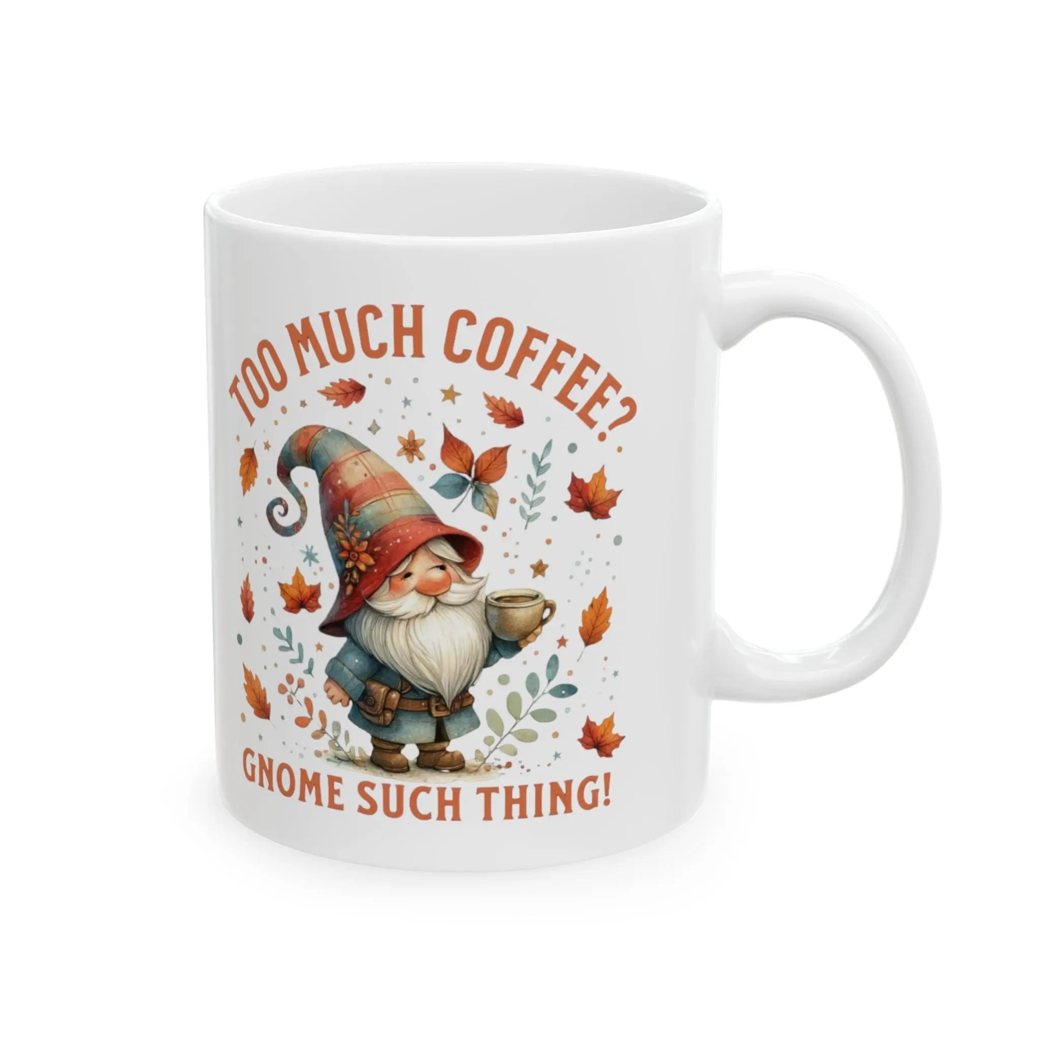 Too Much Coffee Mug | Autumn-Themed Ceramic Cup for Coffee Lovers, Gift for Him/Her, Cozy Home Decor, Cute Kitchenware Printify