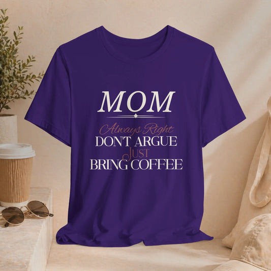 Mom Always Right T‑Shirt Printify