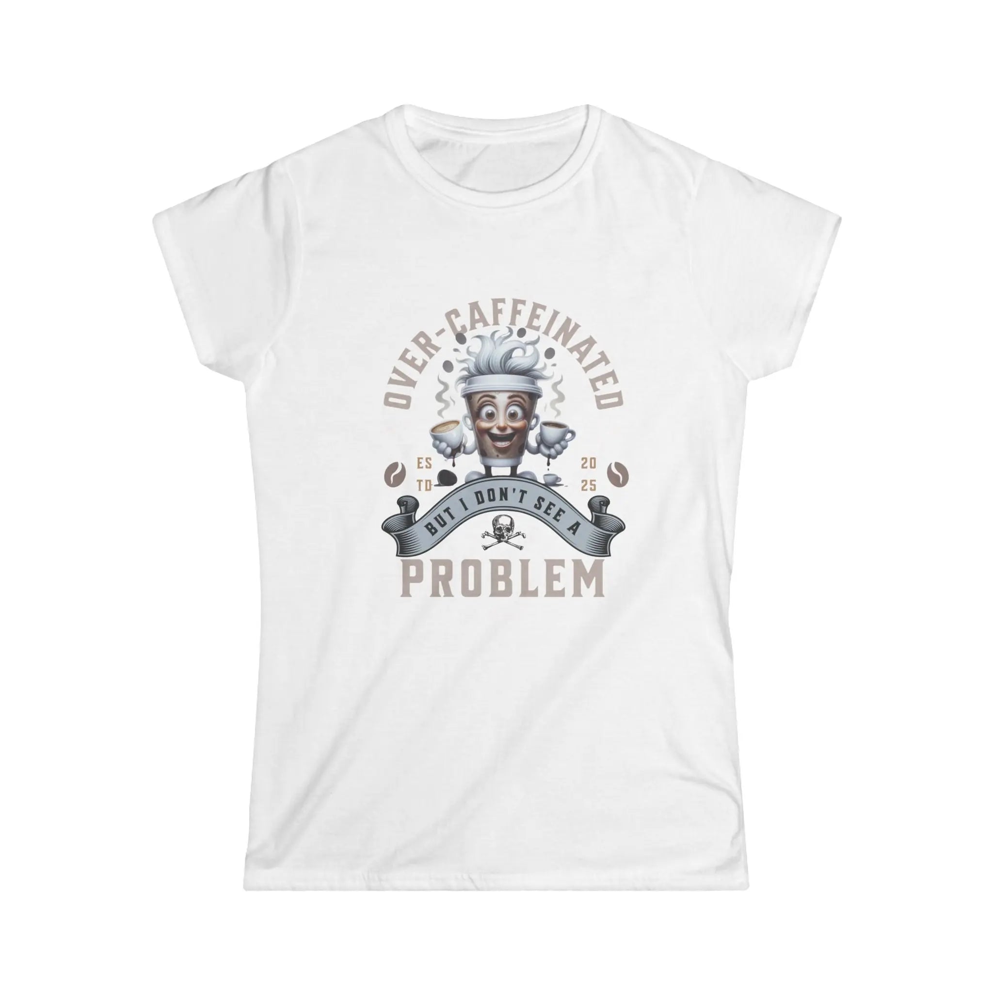 Over-Caffeinated T-Shirt Printify