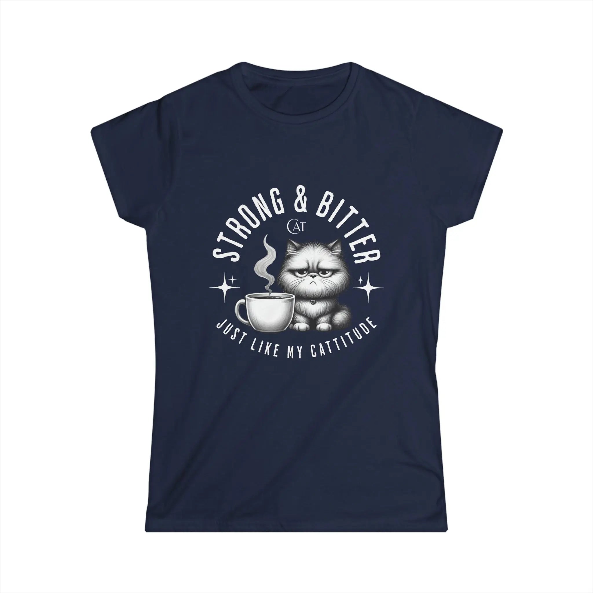 Strong & Bitter Tshirt - Just Like My Cattitude Printify