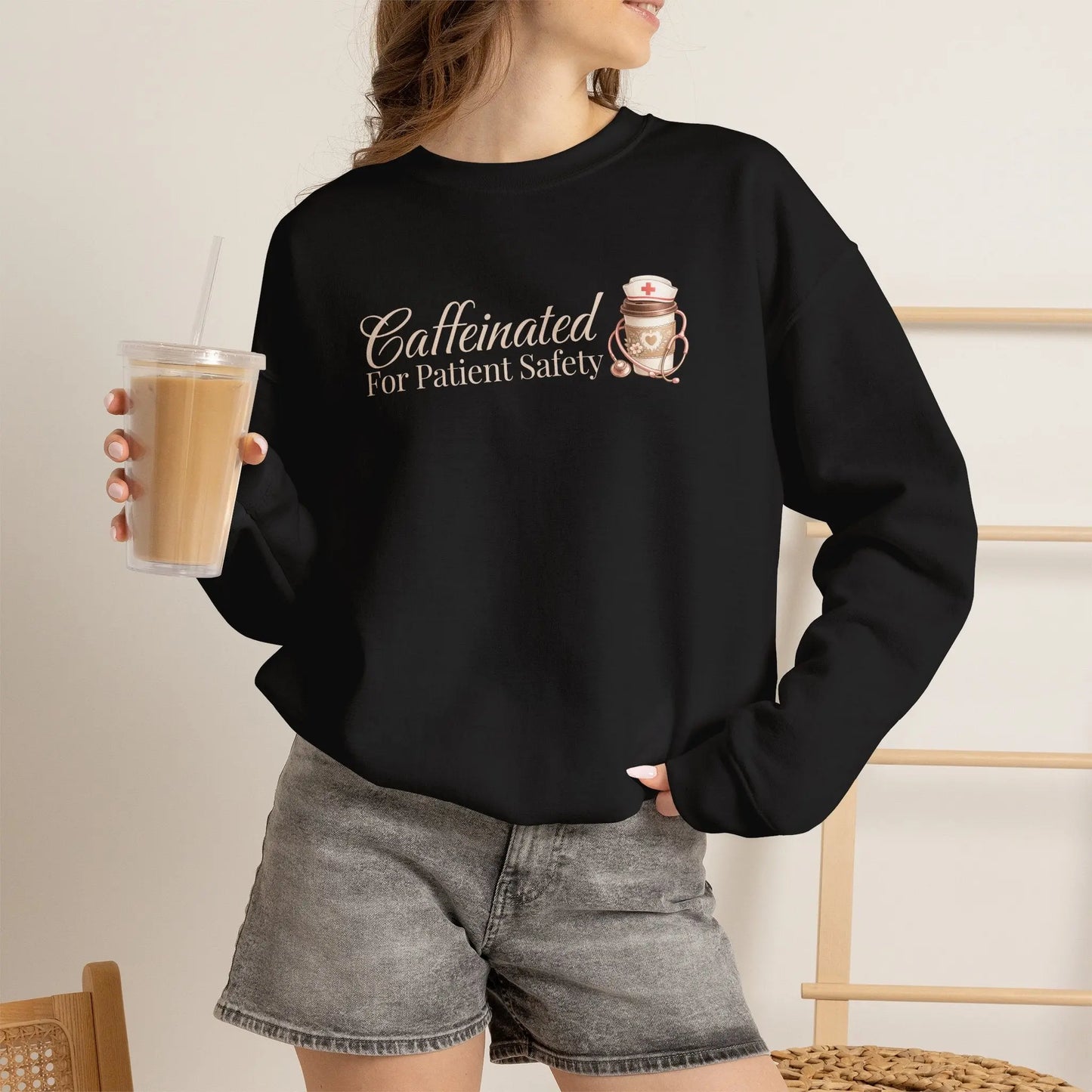 Caffeinated for Patient Safety Sweatshirt Printify