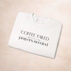 Coffee Failed Sweatshirt Printify