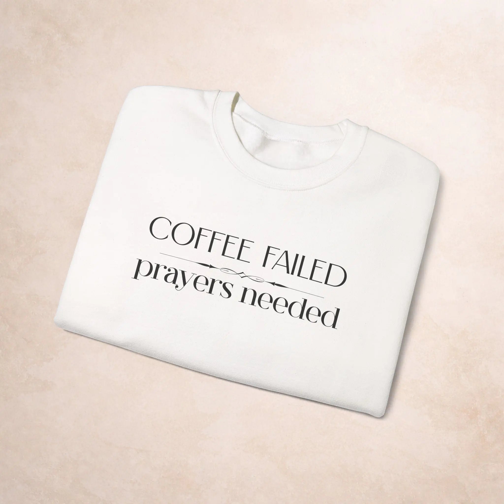 Coffee Failed Sweatshirt Printify