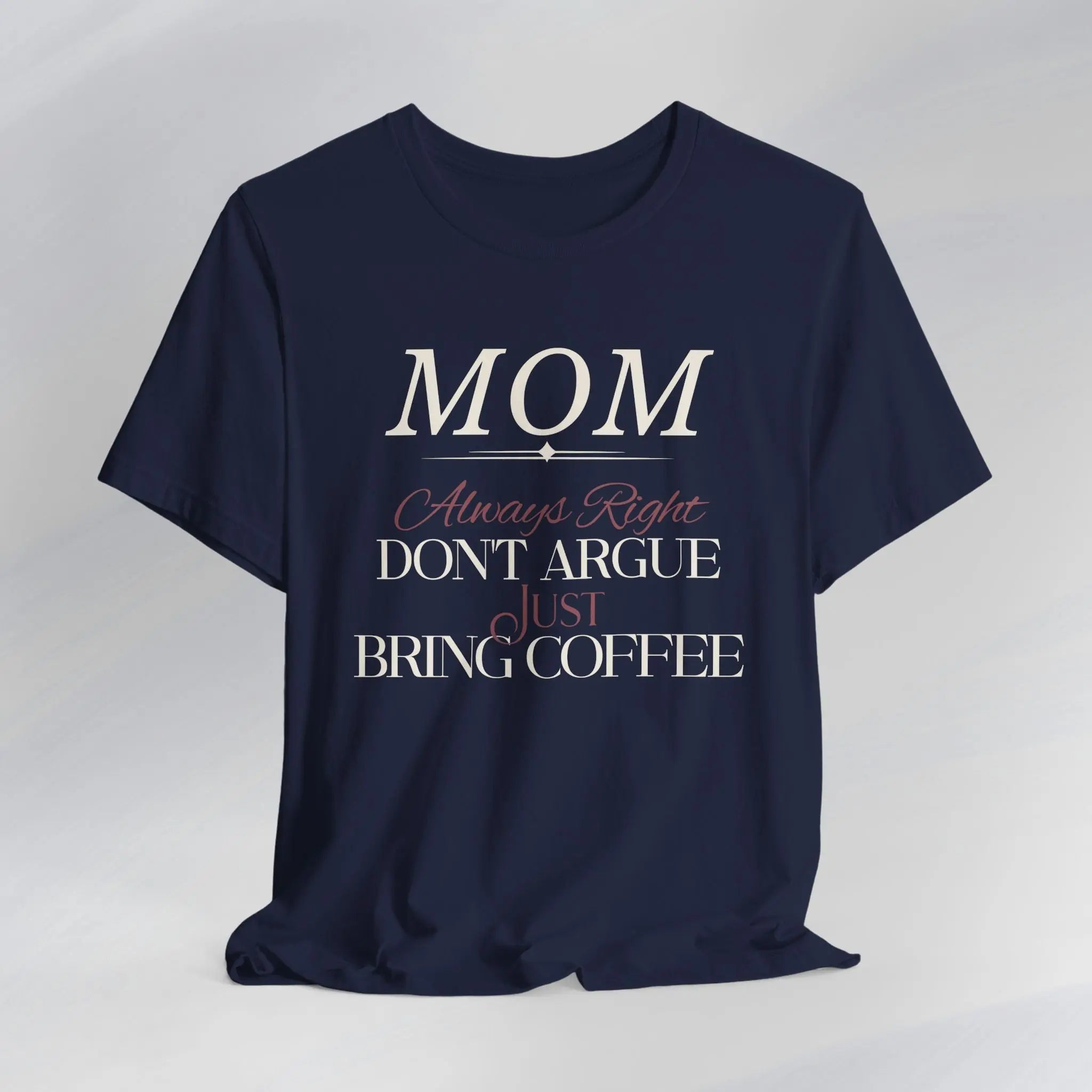 Mom Always Right T‑Shirt Printify