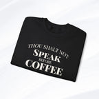 Thou Shalt Not Speak Before Coffee Sweatshirt Printify