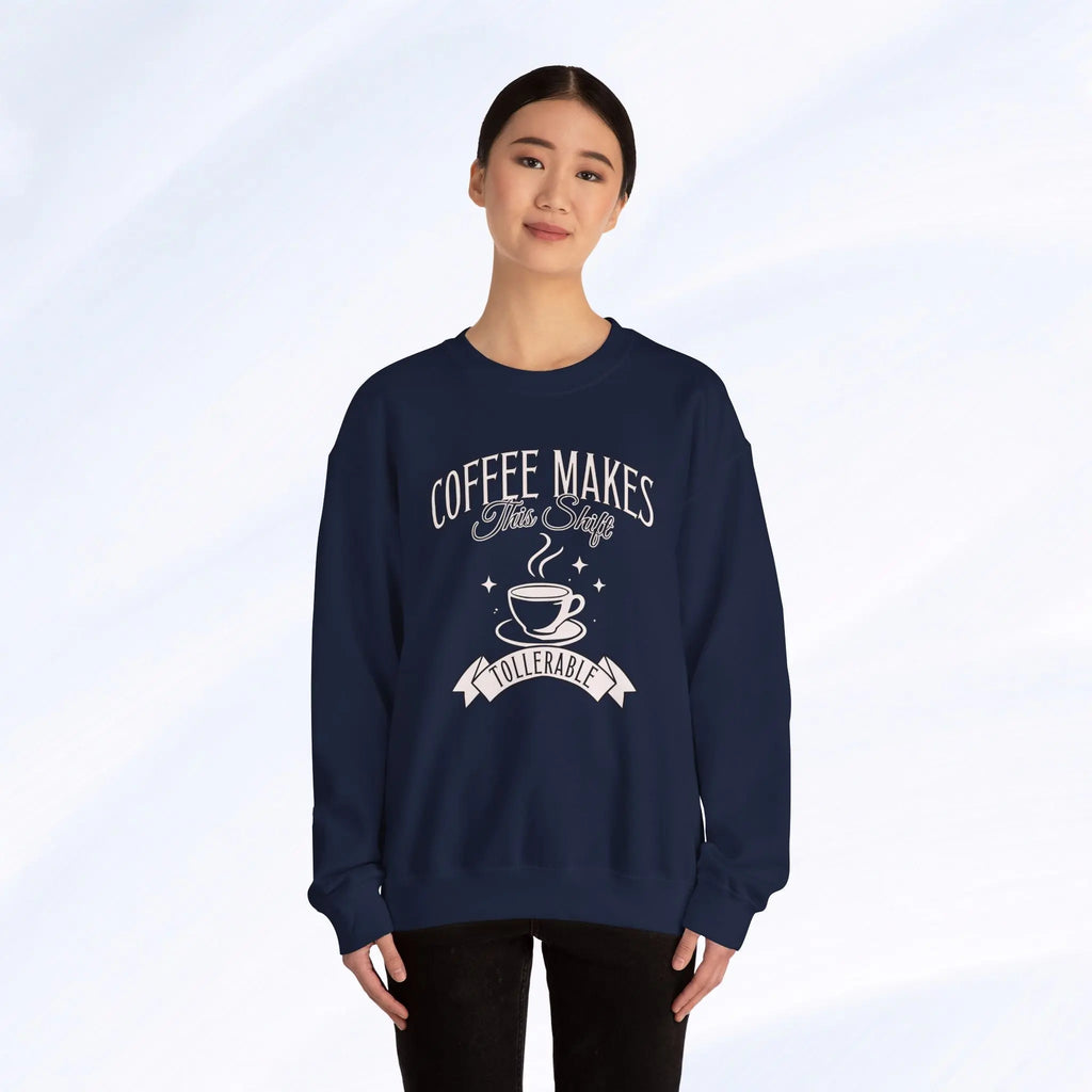 Coffee Makes This Shift Tolerable Sweatshirt Printify