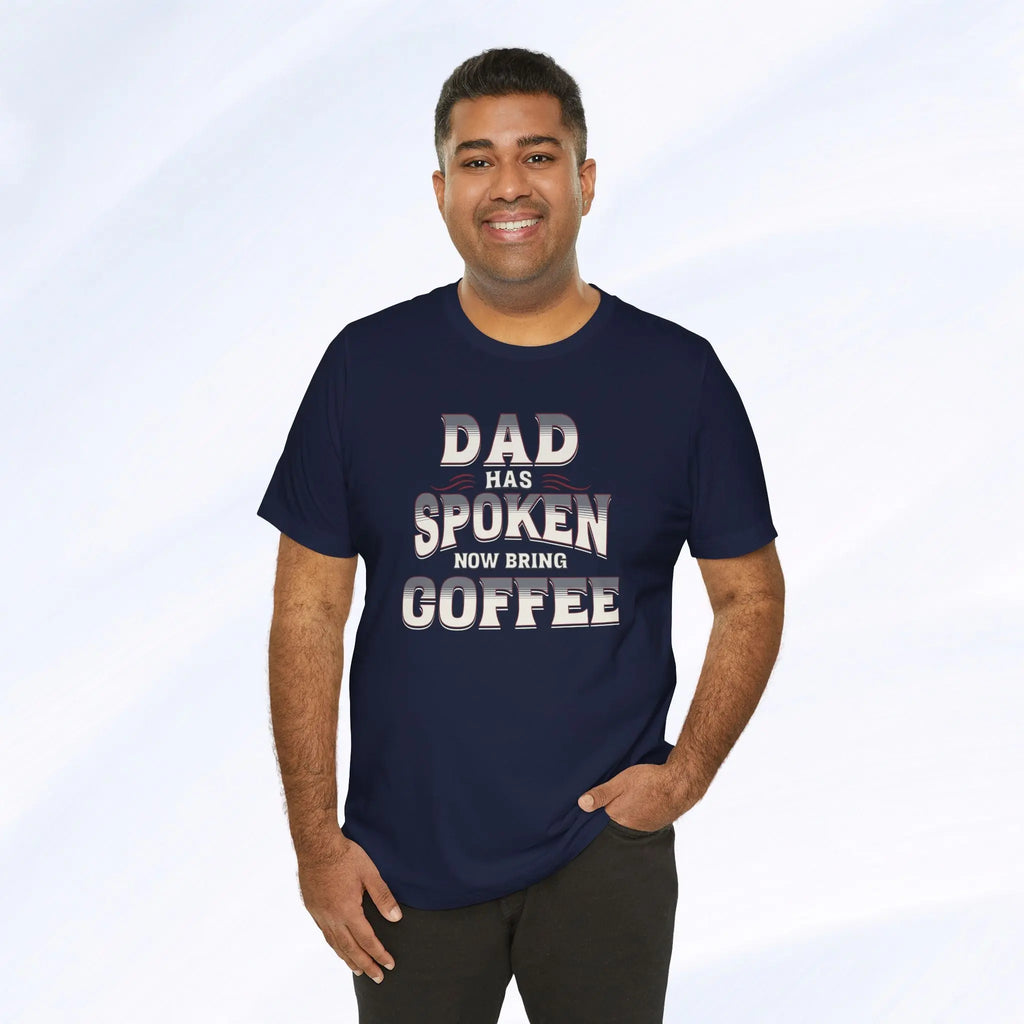 Dad Has Spoken Tee Printify