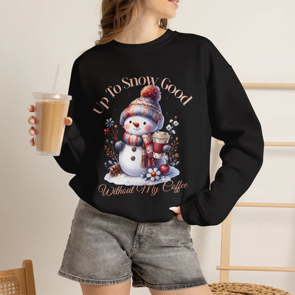 Copy of Copy of Up To Snow Good Sweatshirt