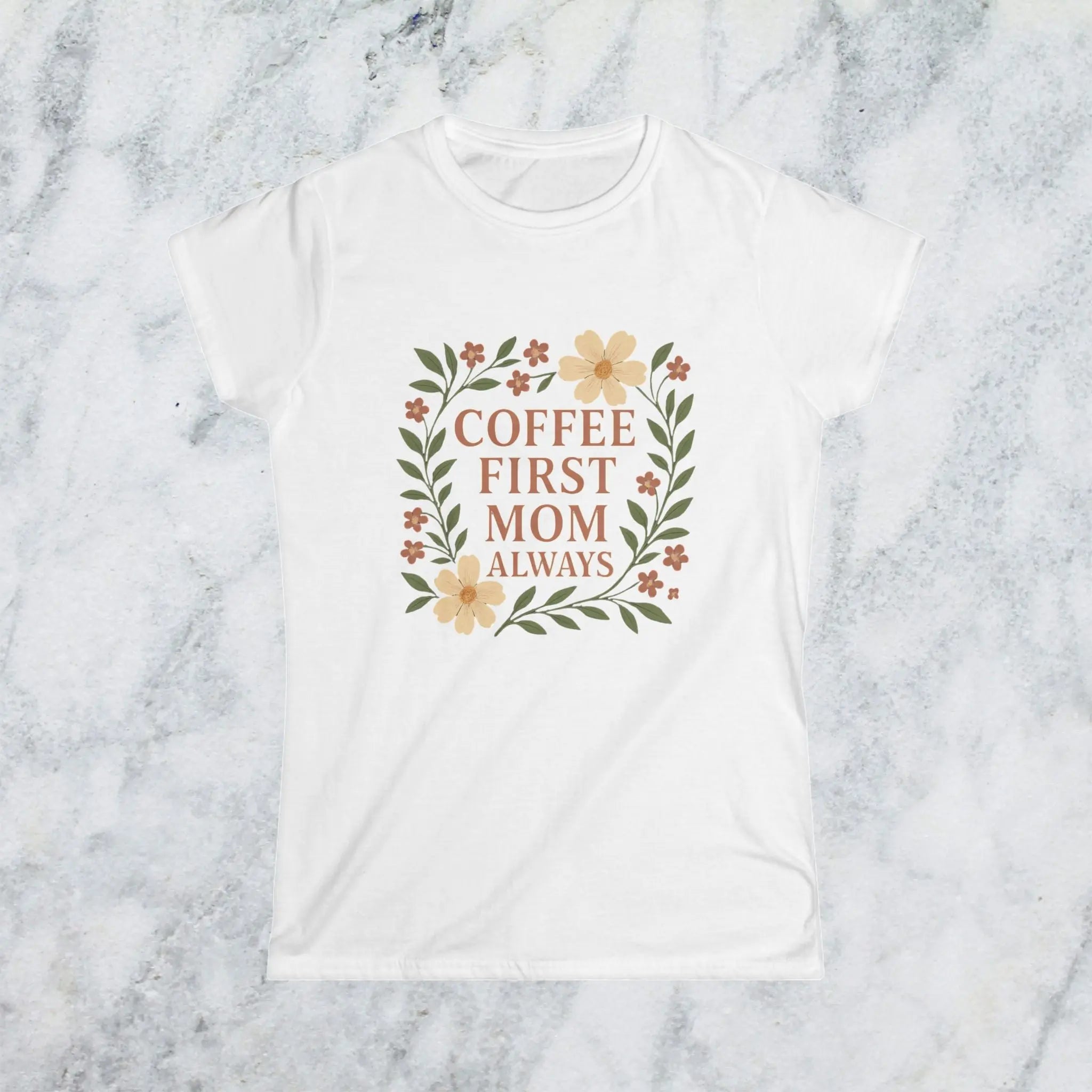 Coffee First Mom Tee — Floral 'Coffee First Mom Always' Women's T-Shirt - Boldly Bitter Company