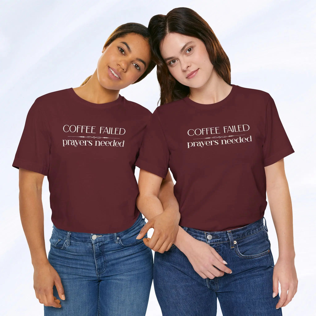 Coffee Failed Prayers Needed Tee Printify