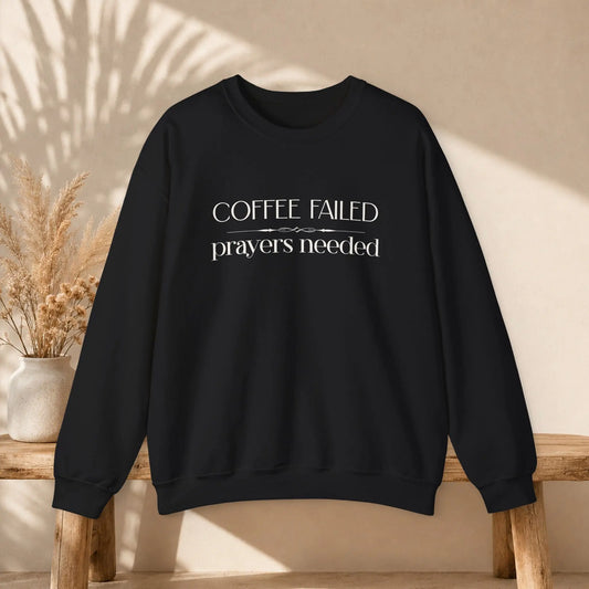 Coffee Failed Sweatshirt Printify