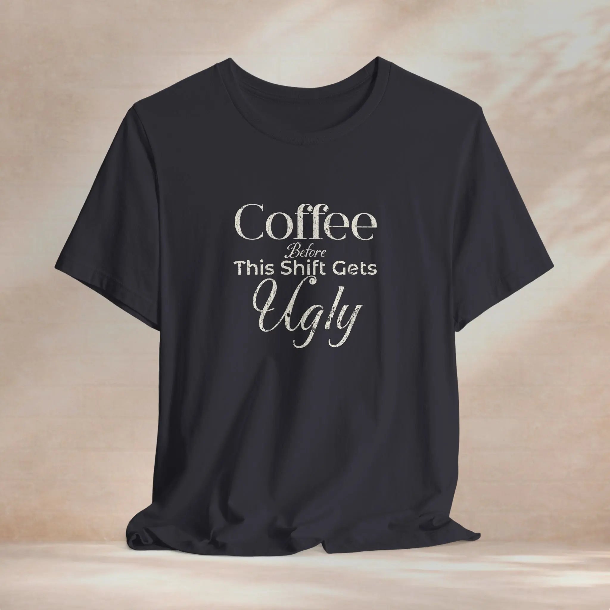 Coffee Before This Gets Ugly Tee Printify
