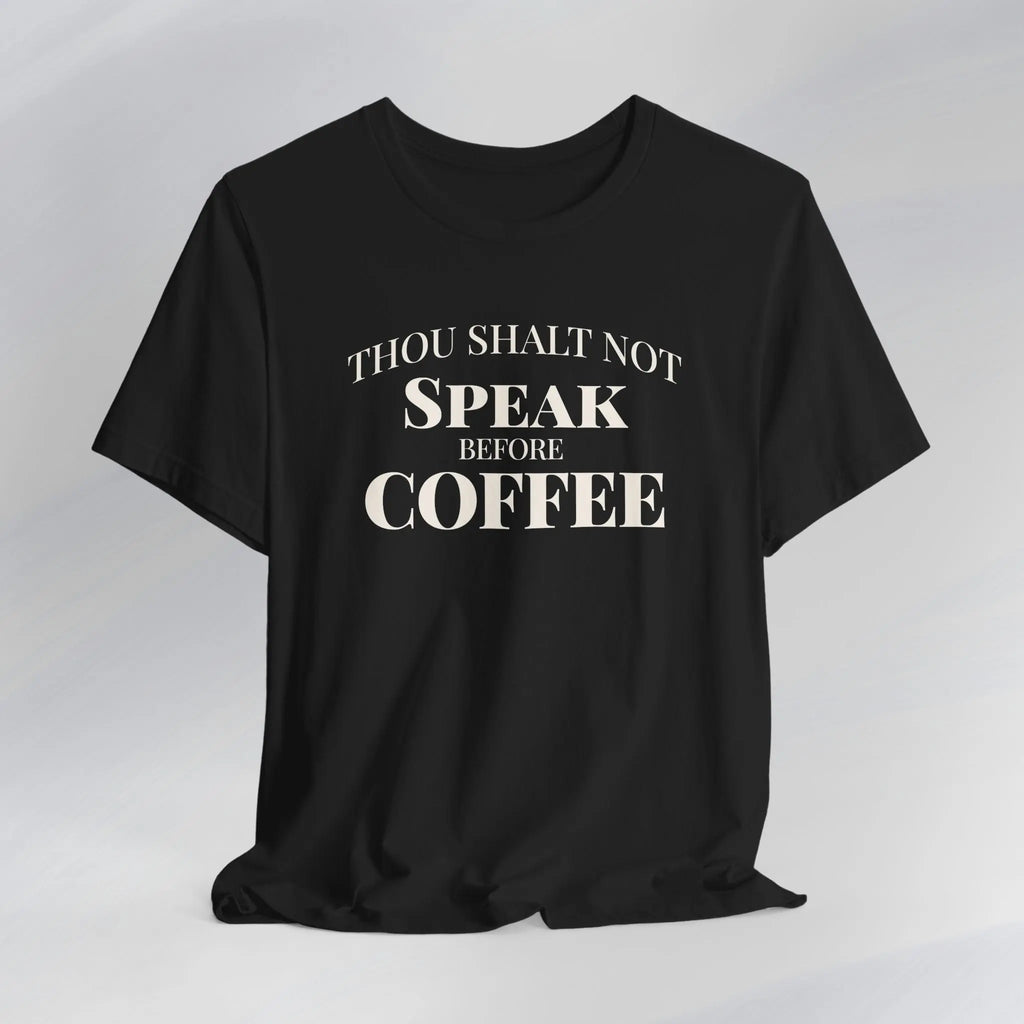 Thou Shalt Not Speak Coffee T-Shirt Printify