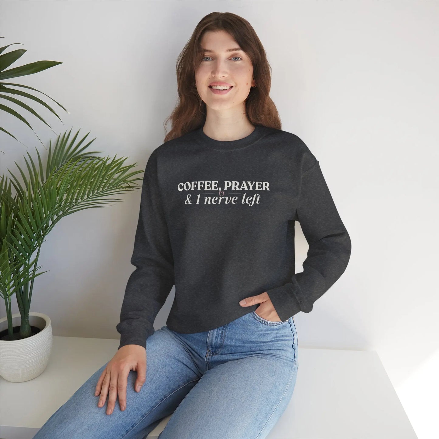 Coffee, Prayer & 1 Nerve Left Sweatshirt Printify