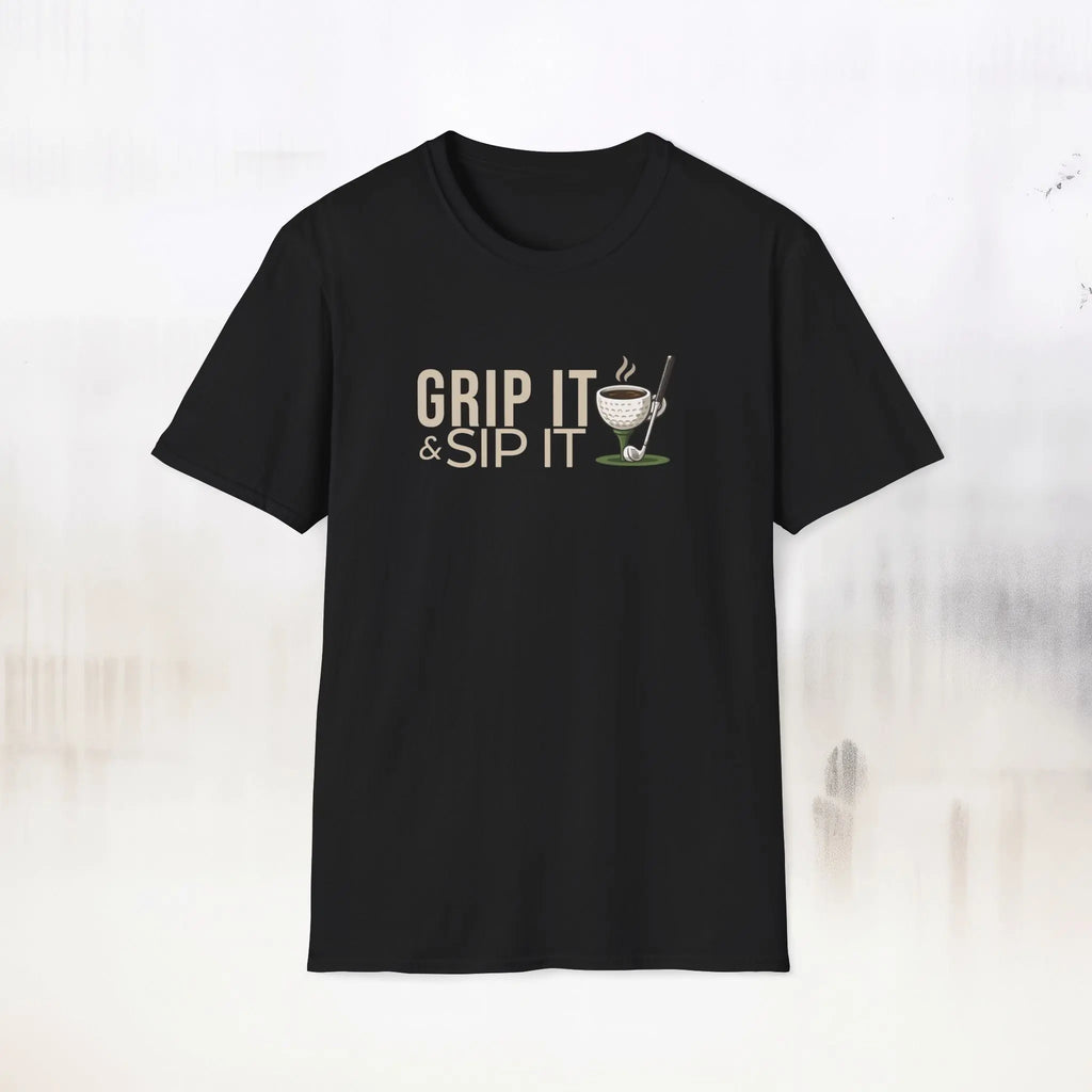 Grip It Sip It T-Shirt Printify