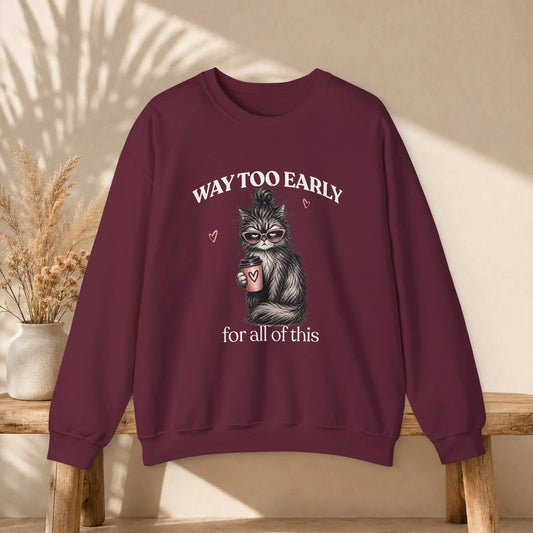 Way Too Early Cat Coffee Sweatshirt Printify