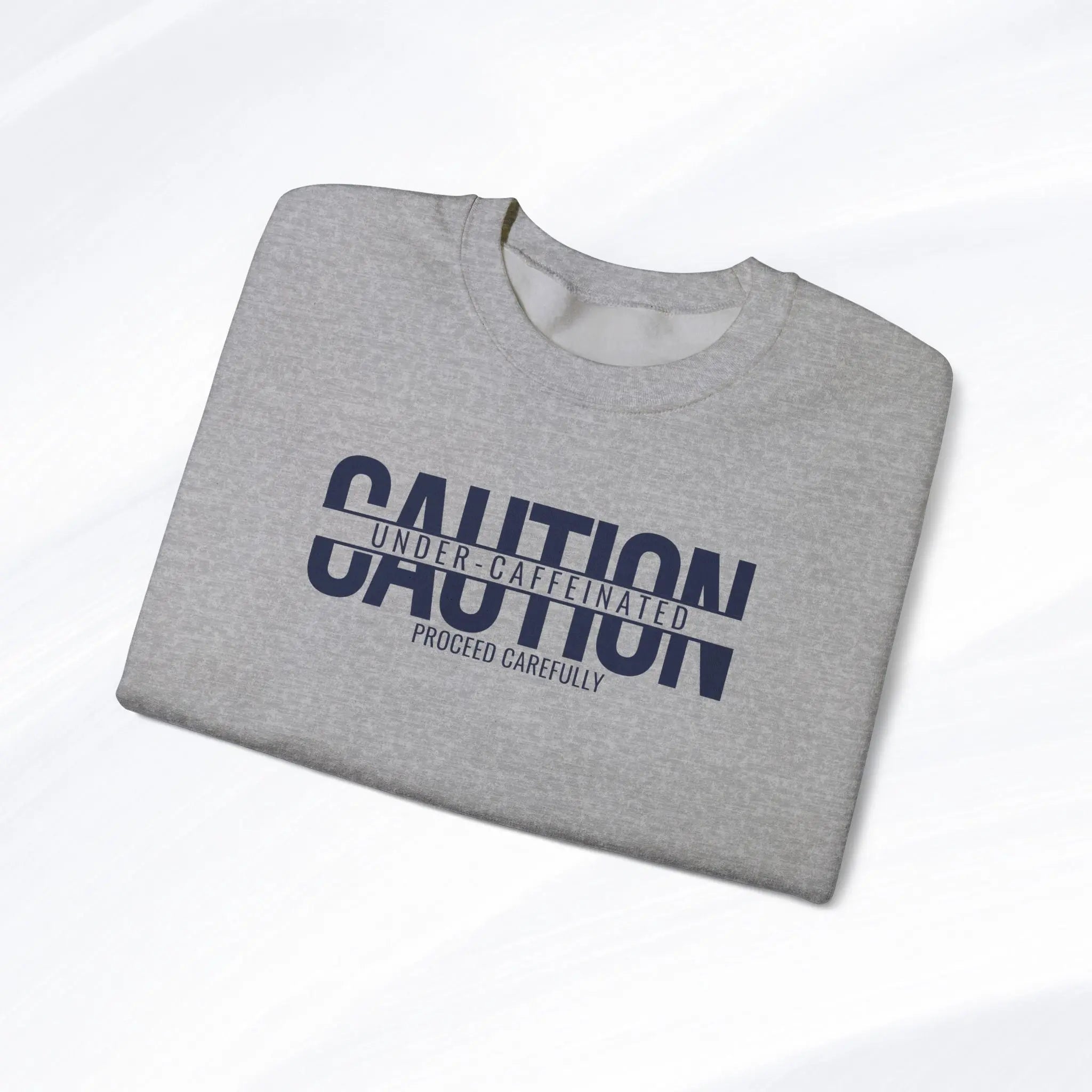 Caution Undercaffeinated Sweatshirt Printify