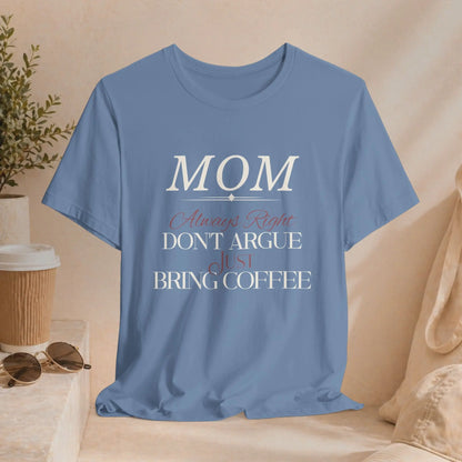 Mom Always Right T‑Shirt Printify