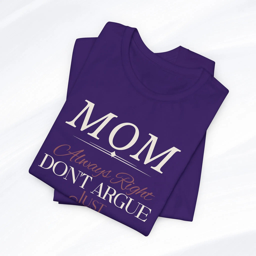 Mom Always Right T‑Shirt Printify