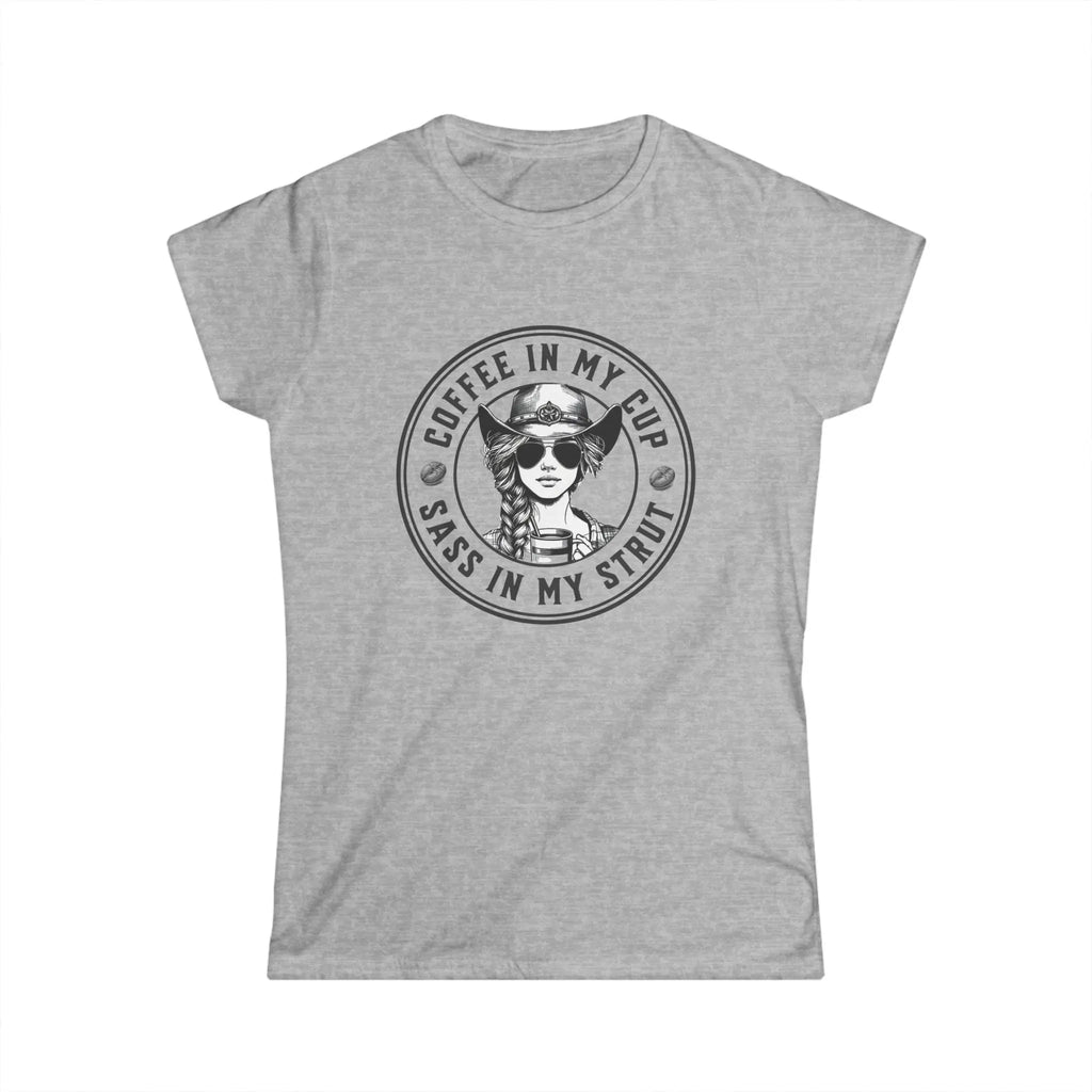 Sass in my Strut T-Shirt – Coffee in My Cup, Sass in My Strut Western Tee Printify