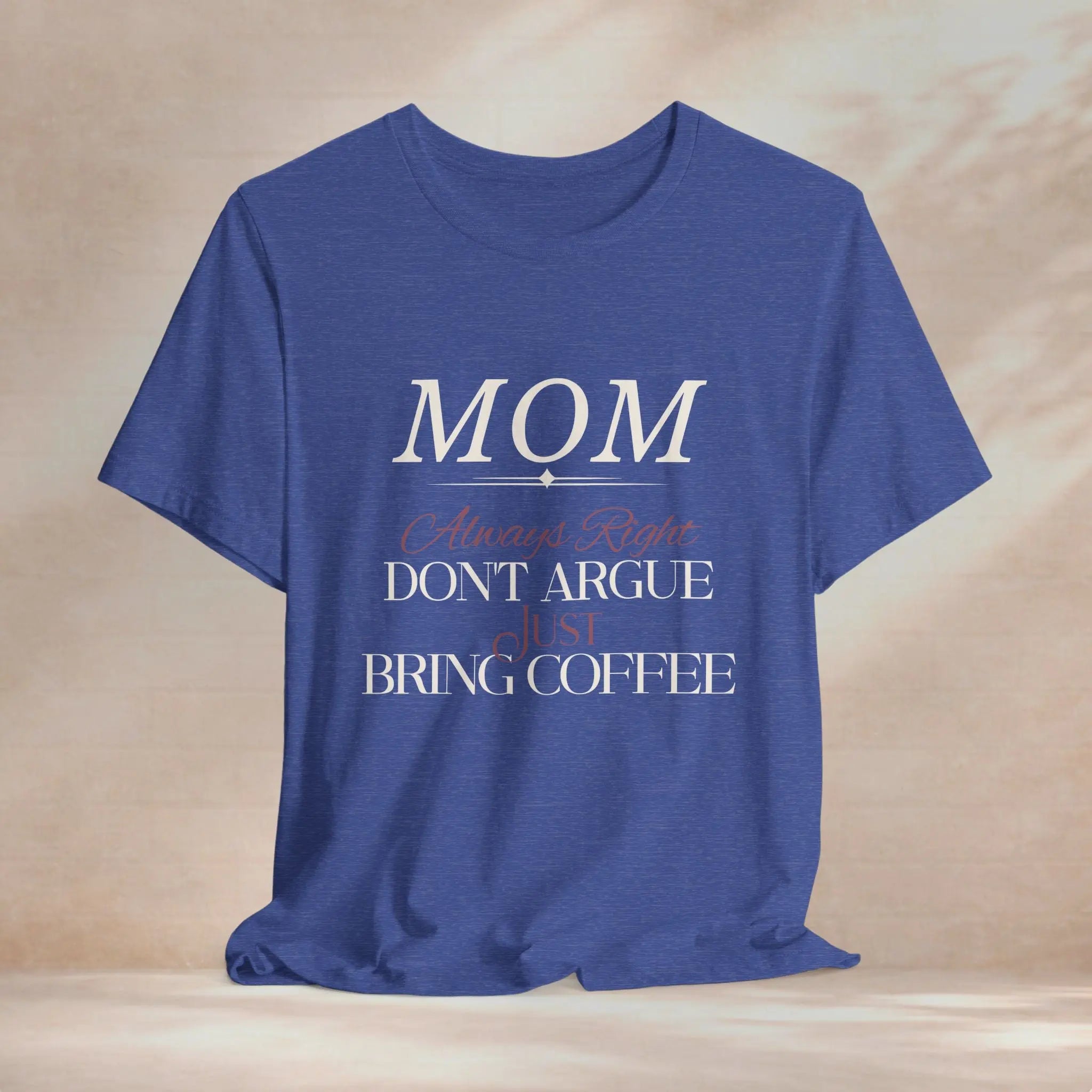 Mom Always Right T‑Shirt Printify