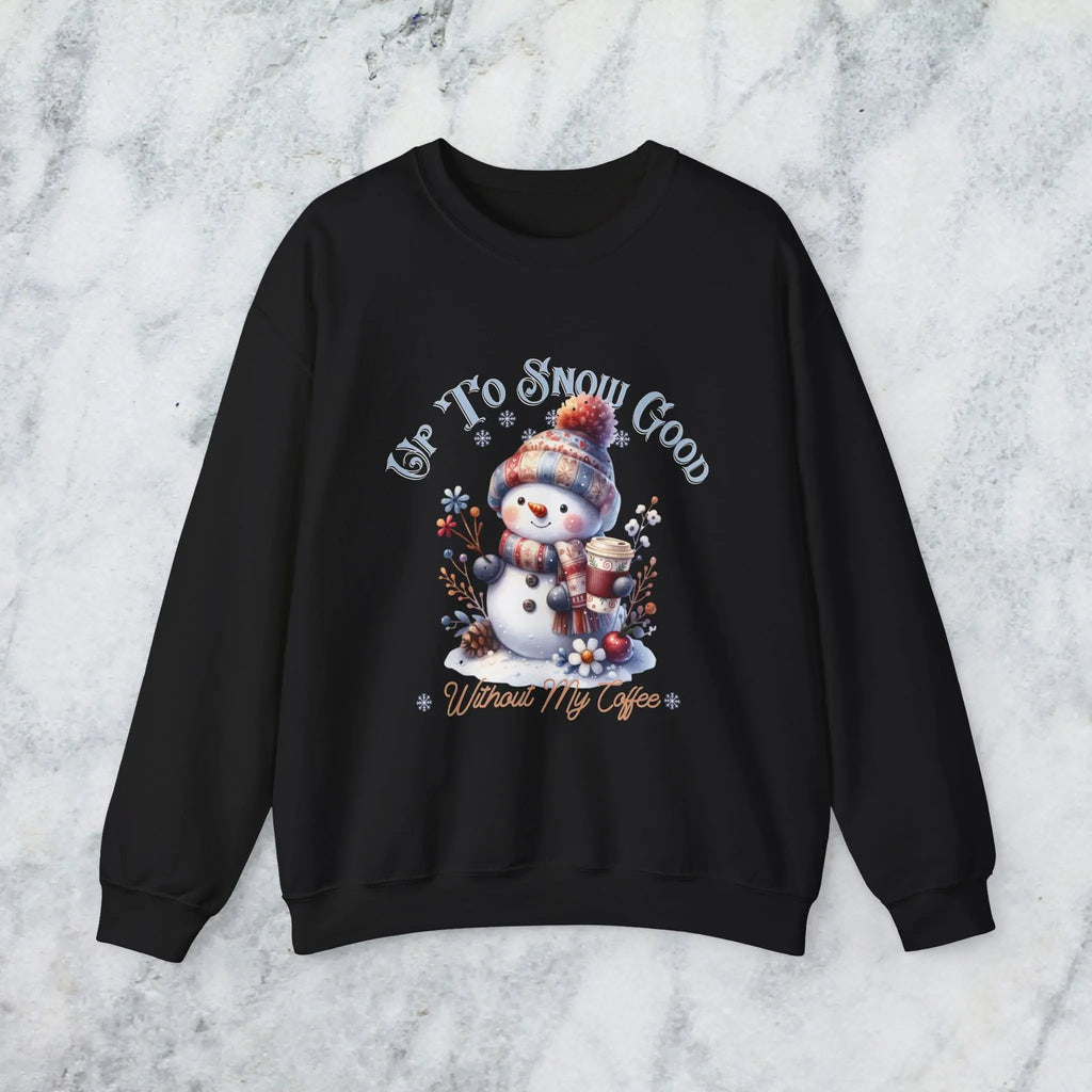 Up To Snow Good Sweatshirt- Cute Winter Snowman Sweatshirt Printify