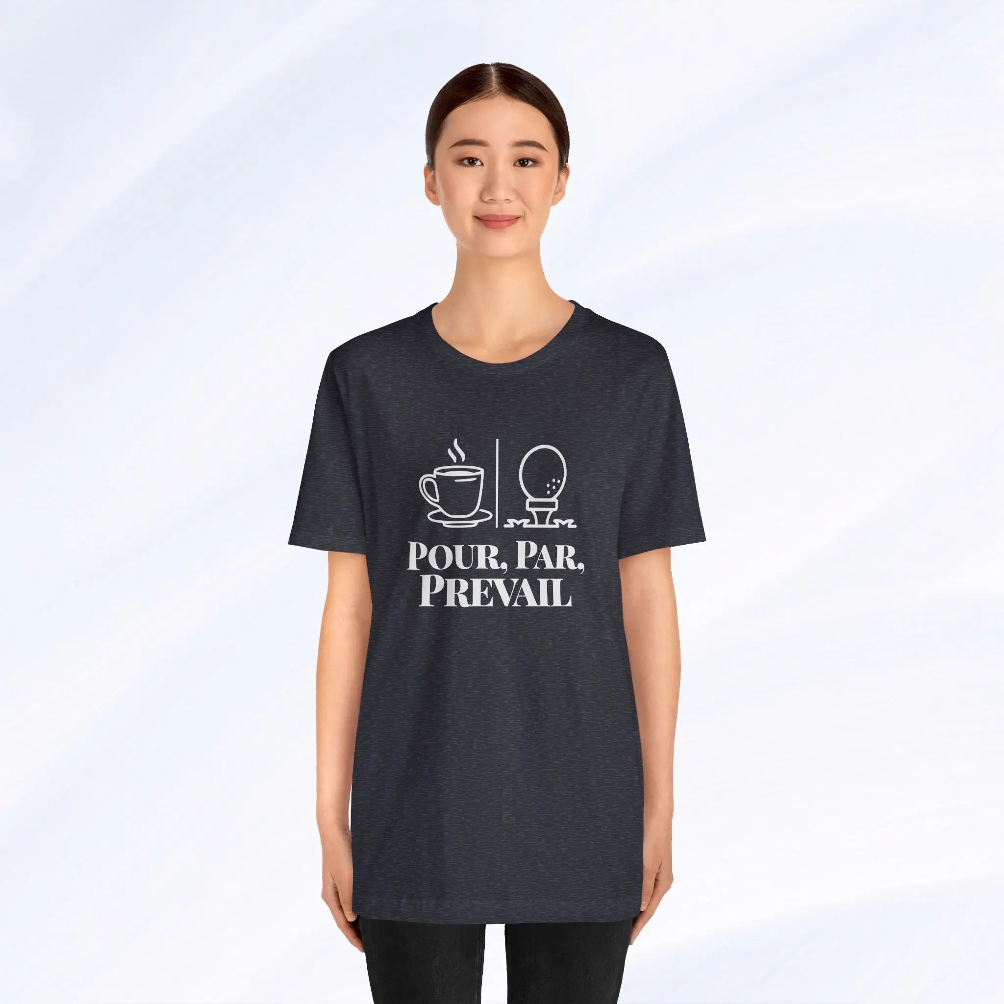 Pour. Par. Prevail. Tee Printify