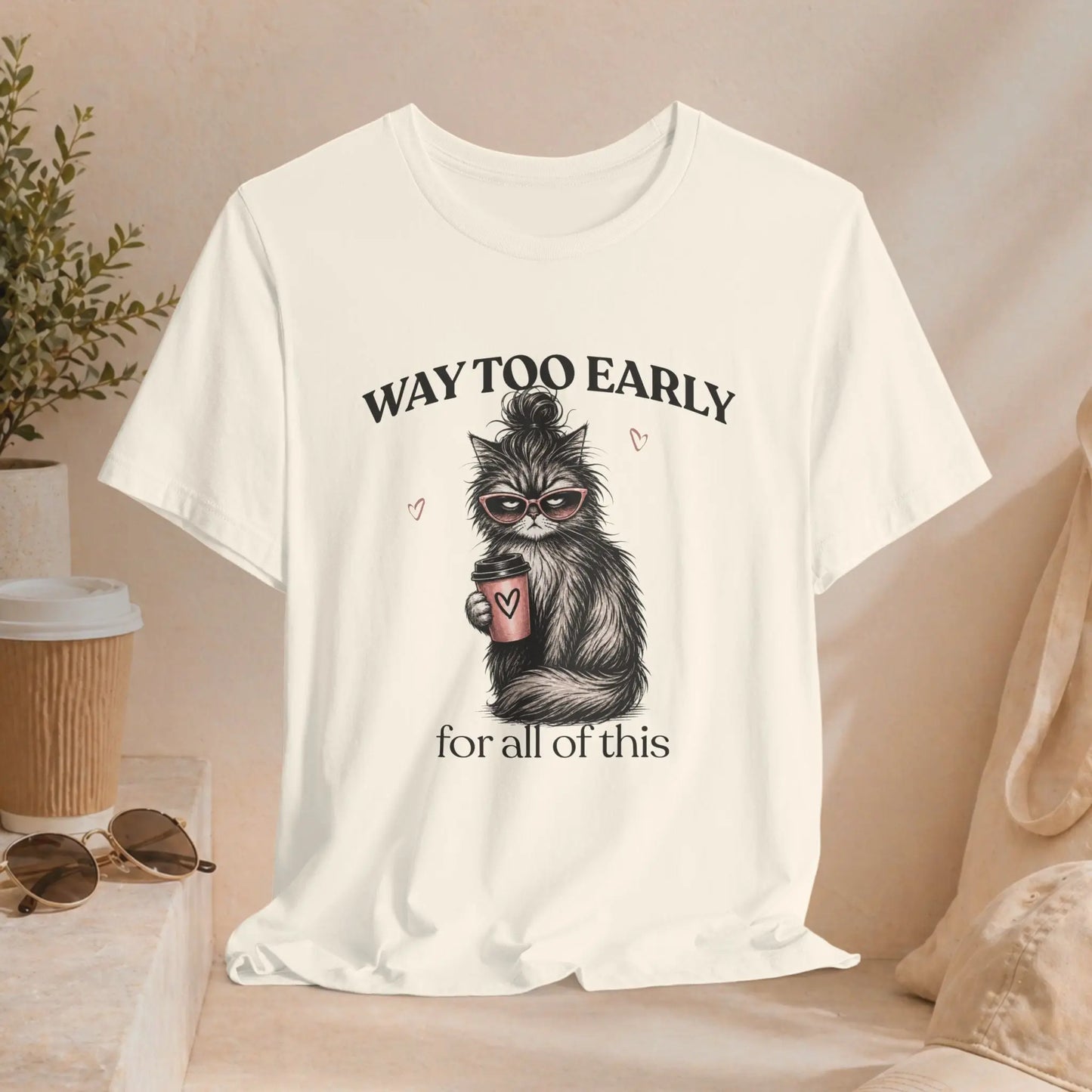 Way Too Early Cat Tee Printify