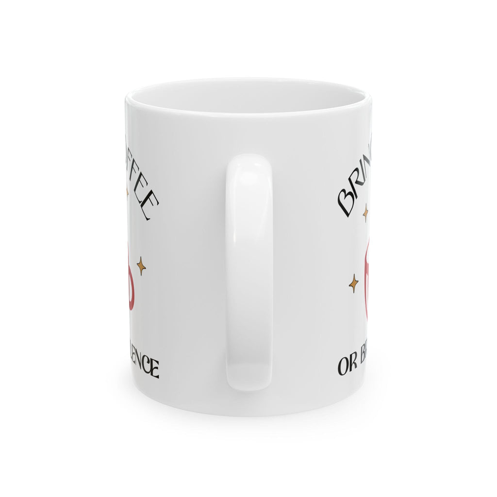 Bring Coffee Mug Printify