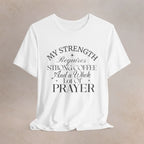 My Strength Requires Tee Printify