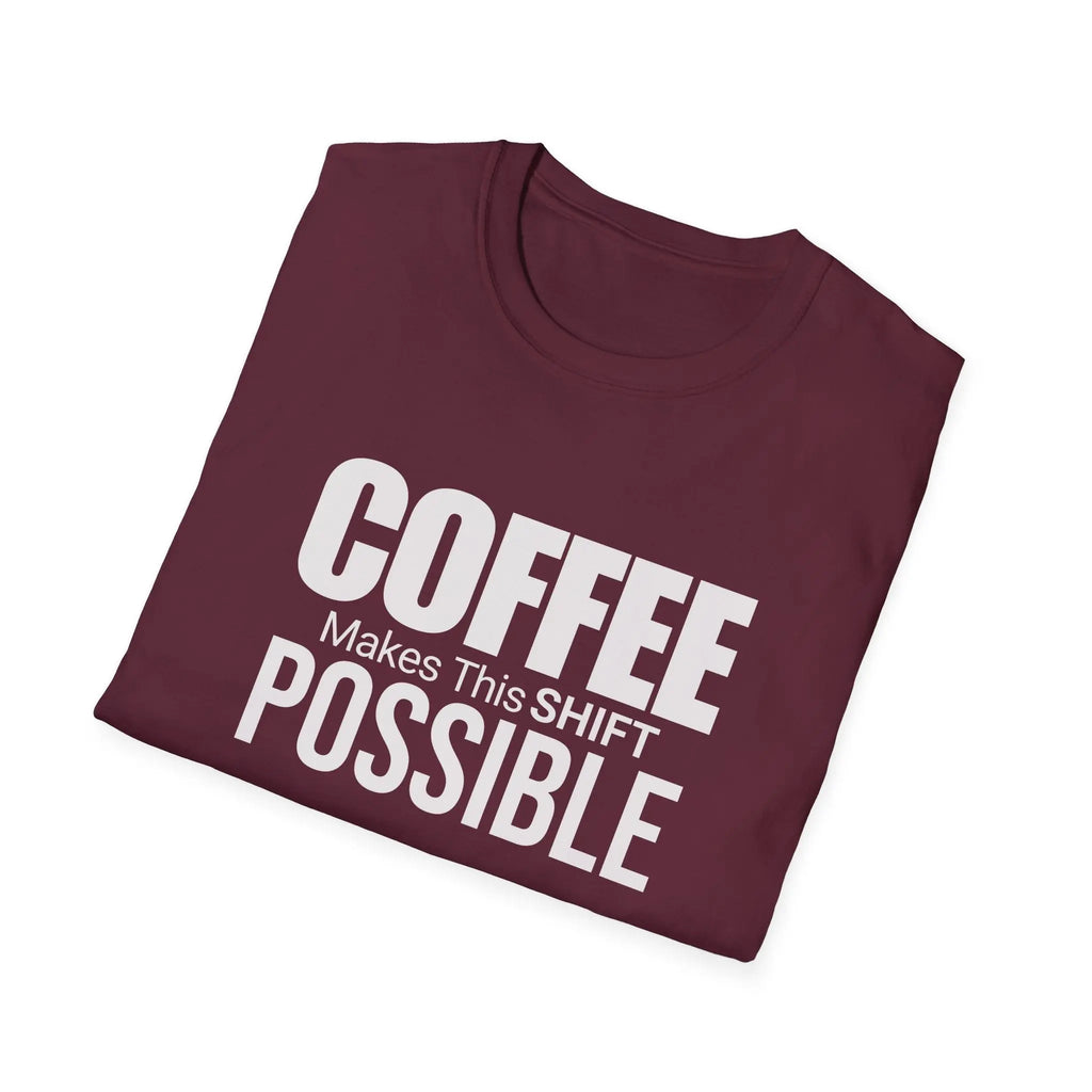 Coffee Makes This Shift Possible T-Shirt Printify