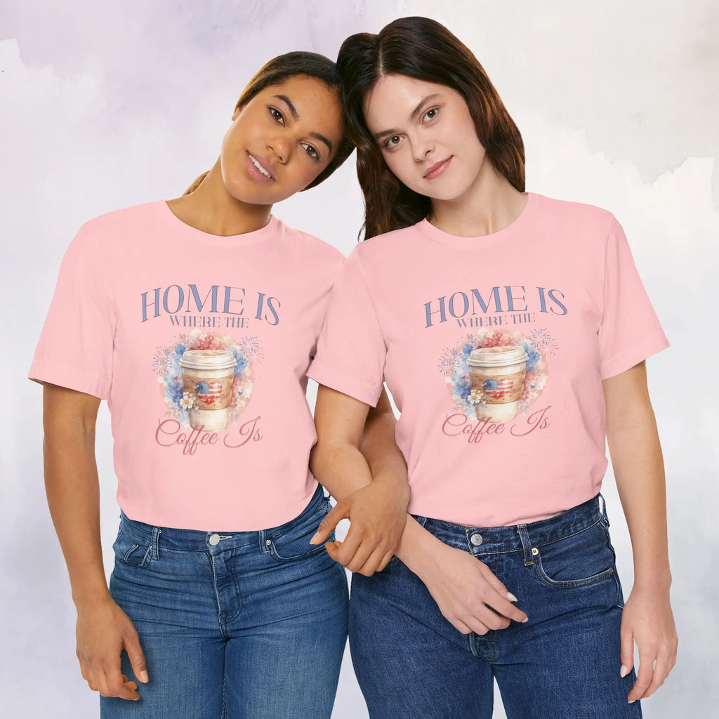 Home Is Where The Coffee Is Tee Printify