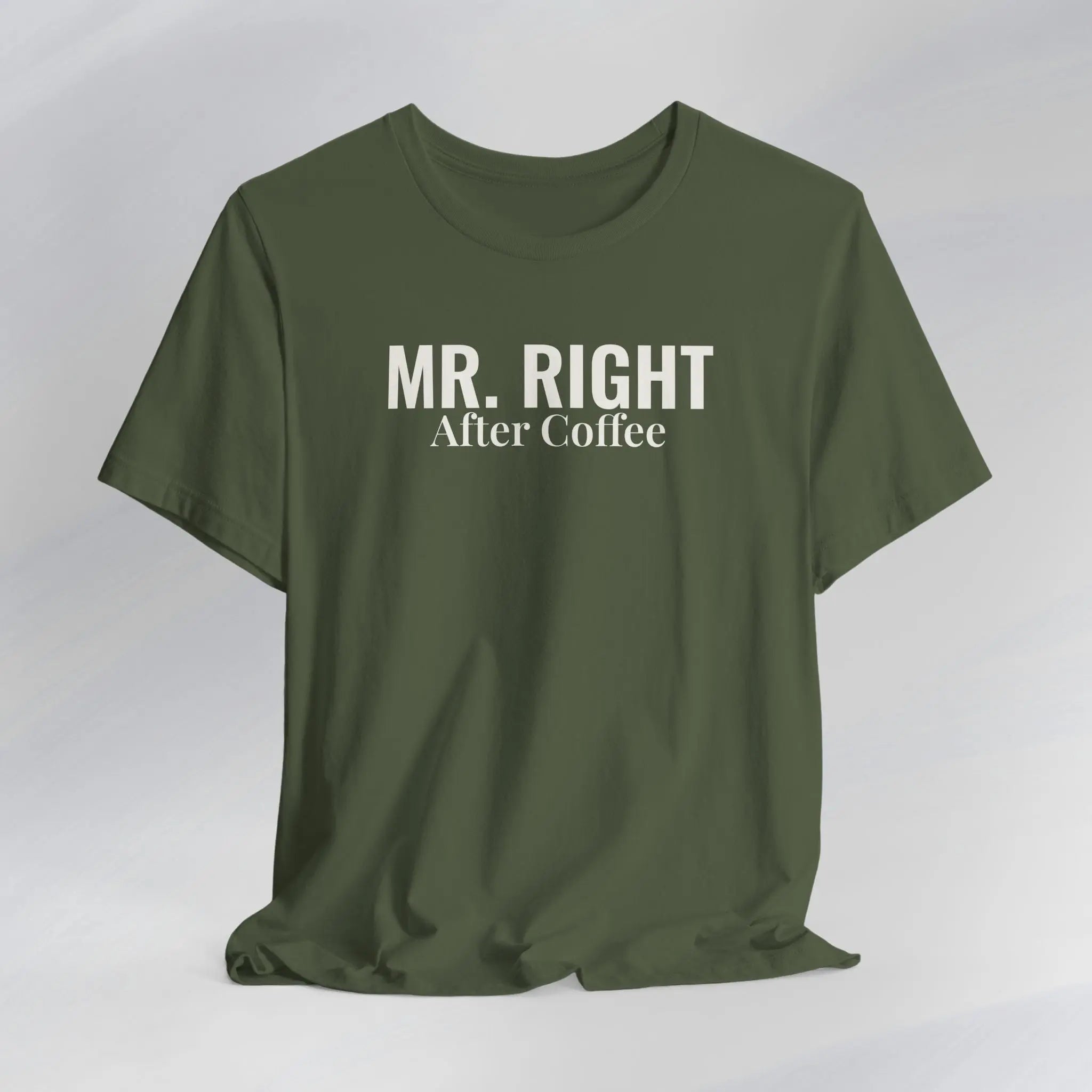 Mr. Right After Coffee Tee Printify