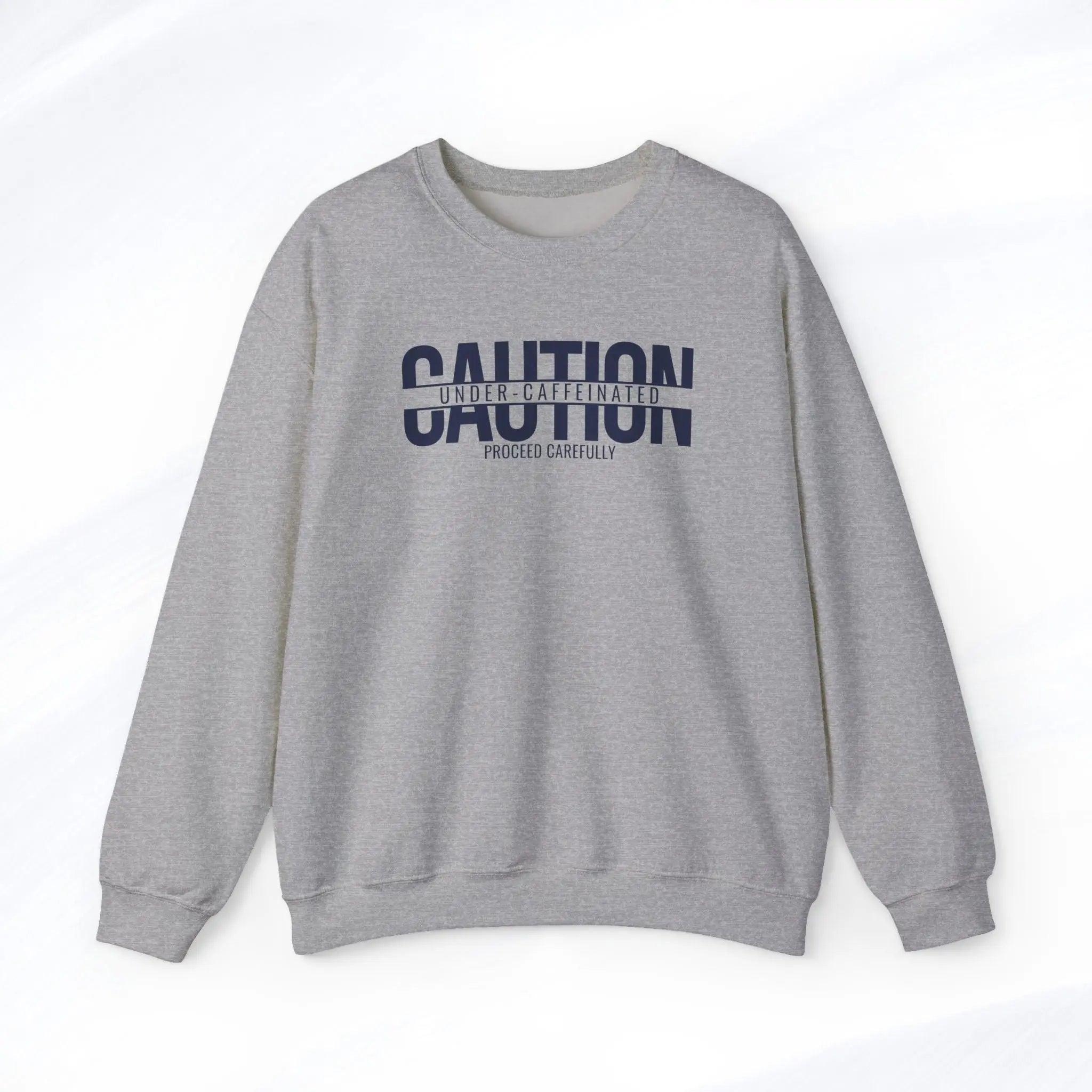 Caution Undercaffeinated Sweatshirt Printify