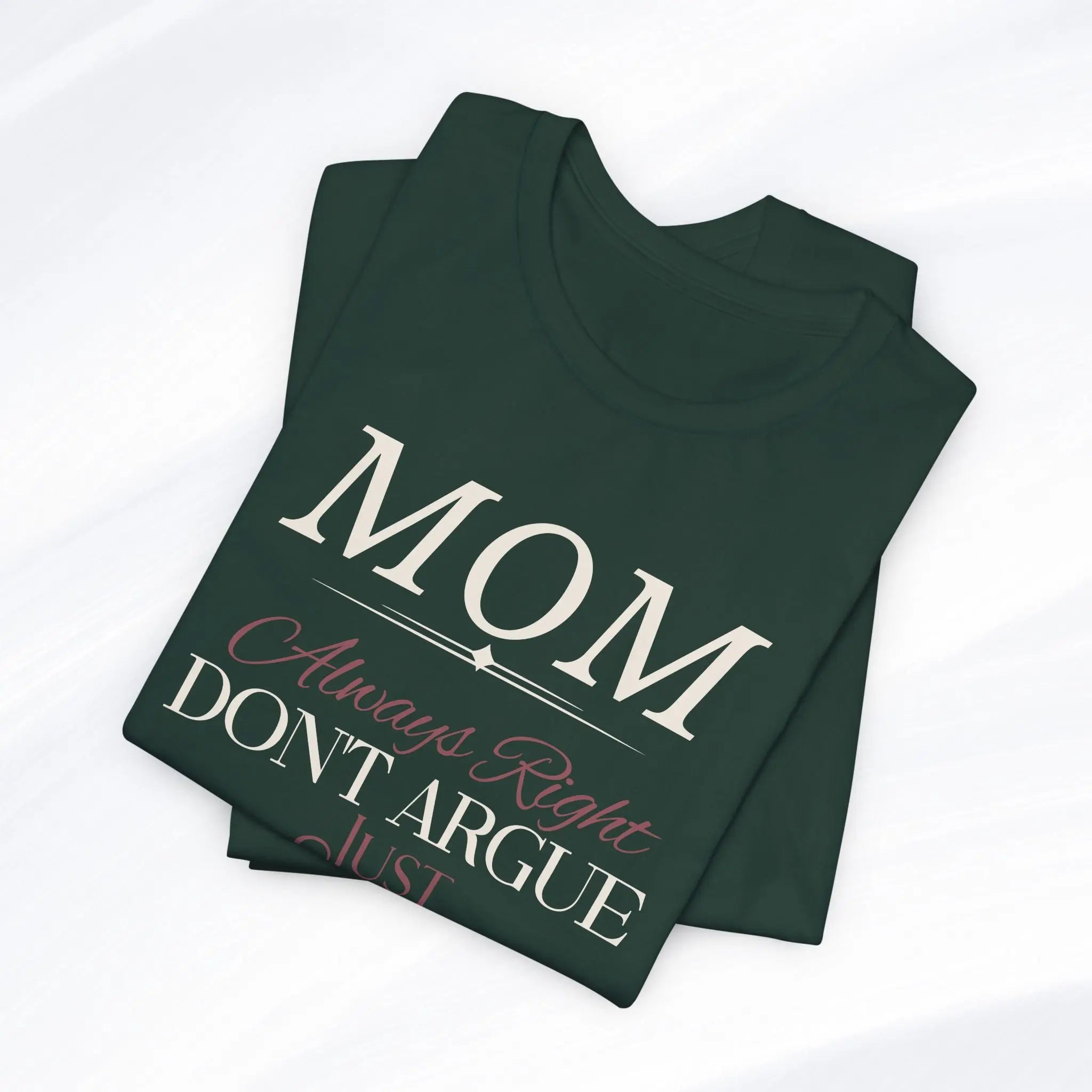 Mom Always Right T‑Shirt Printify